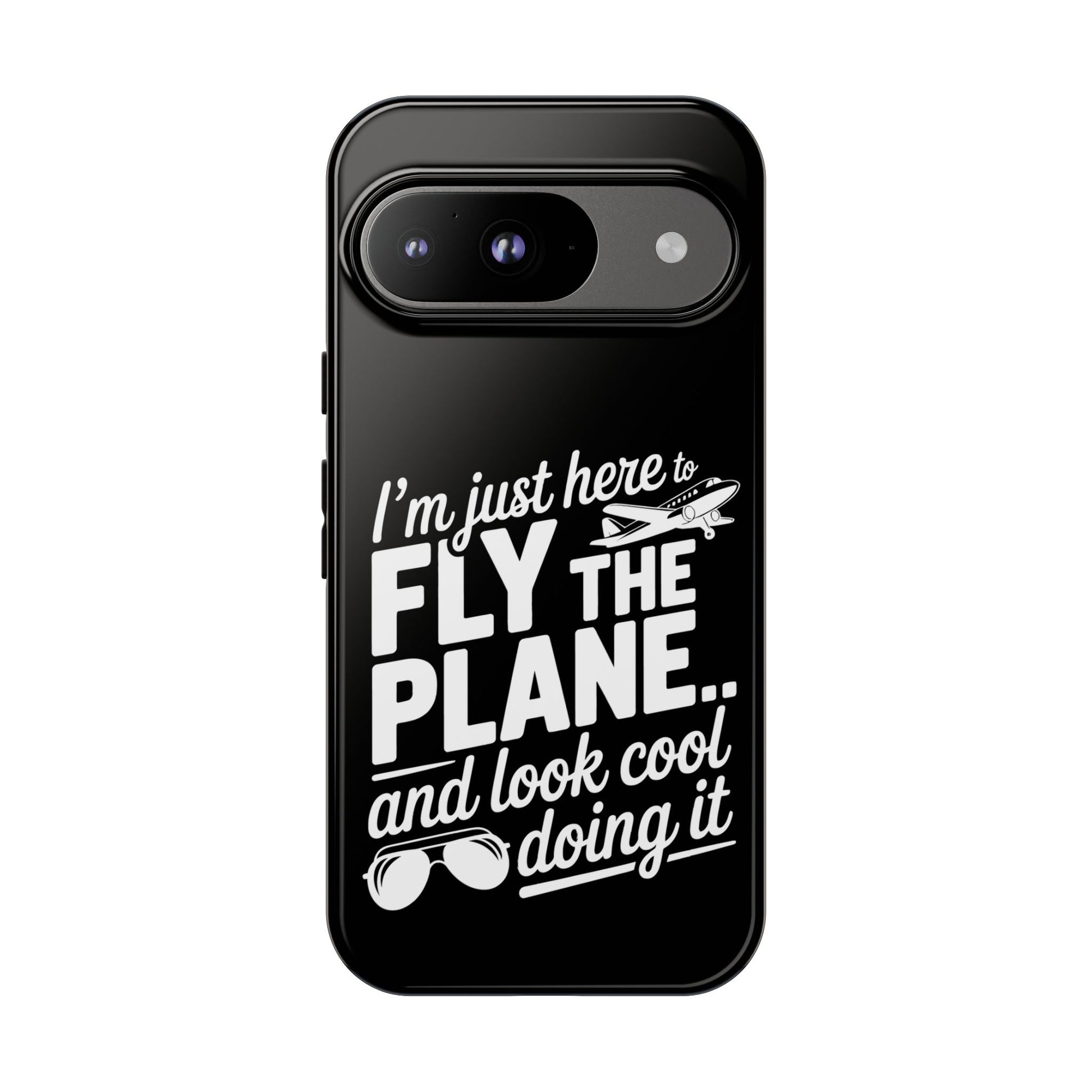 Here to fly planes and lok cool doing it - phone case