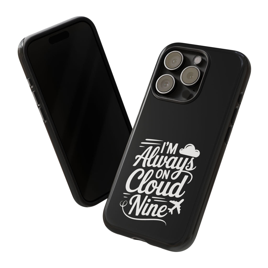 Always on Cloud Nine Phone Case | Cute Phone Cover, Travel Gift, Adventure Accessory, Motivational Case, Gift for Dreamers