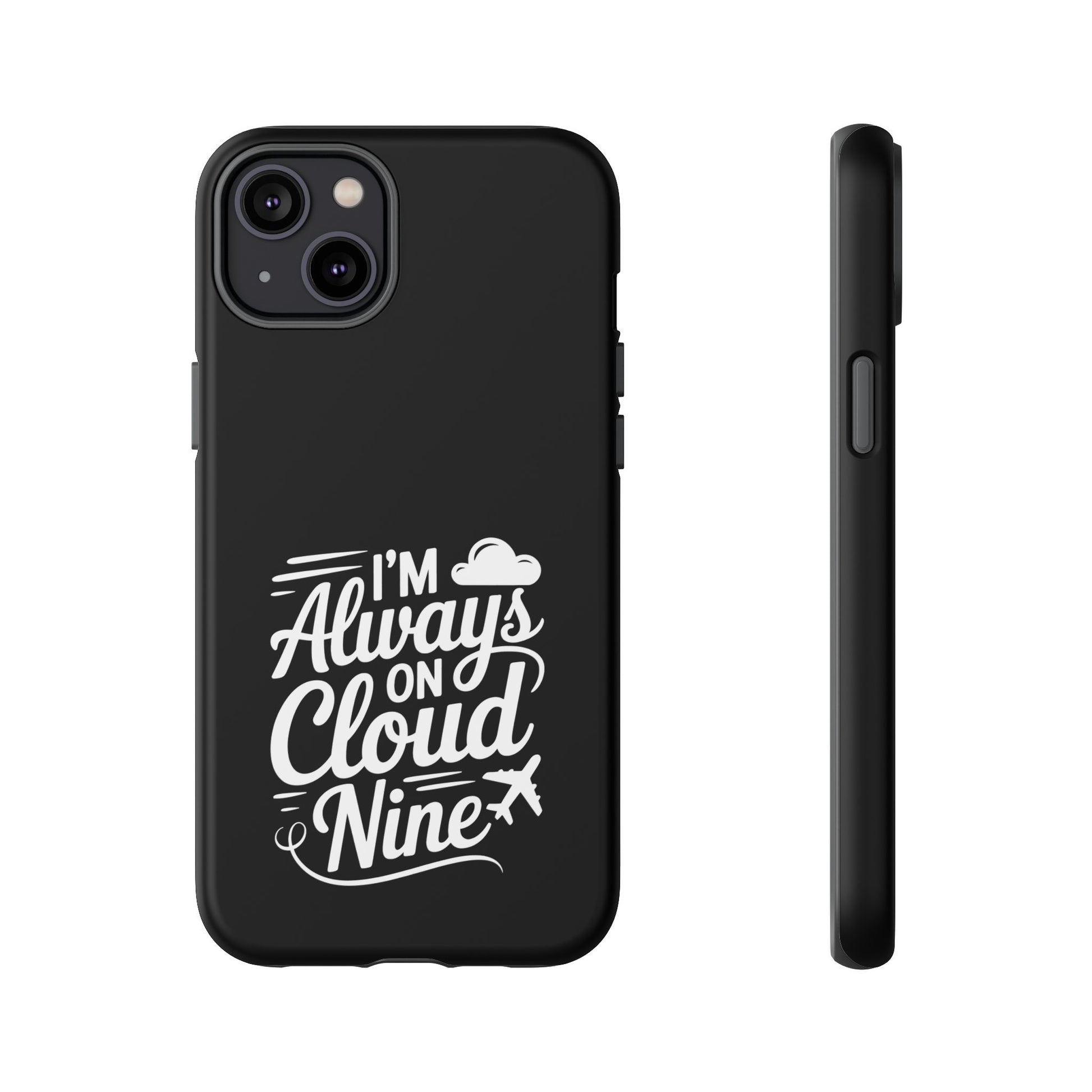Always on Cloud Nine Phone Case | Cute Phone Cover, Travel Gift, Adventure Accessory, Motivational Case, Gift for Dreamers
