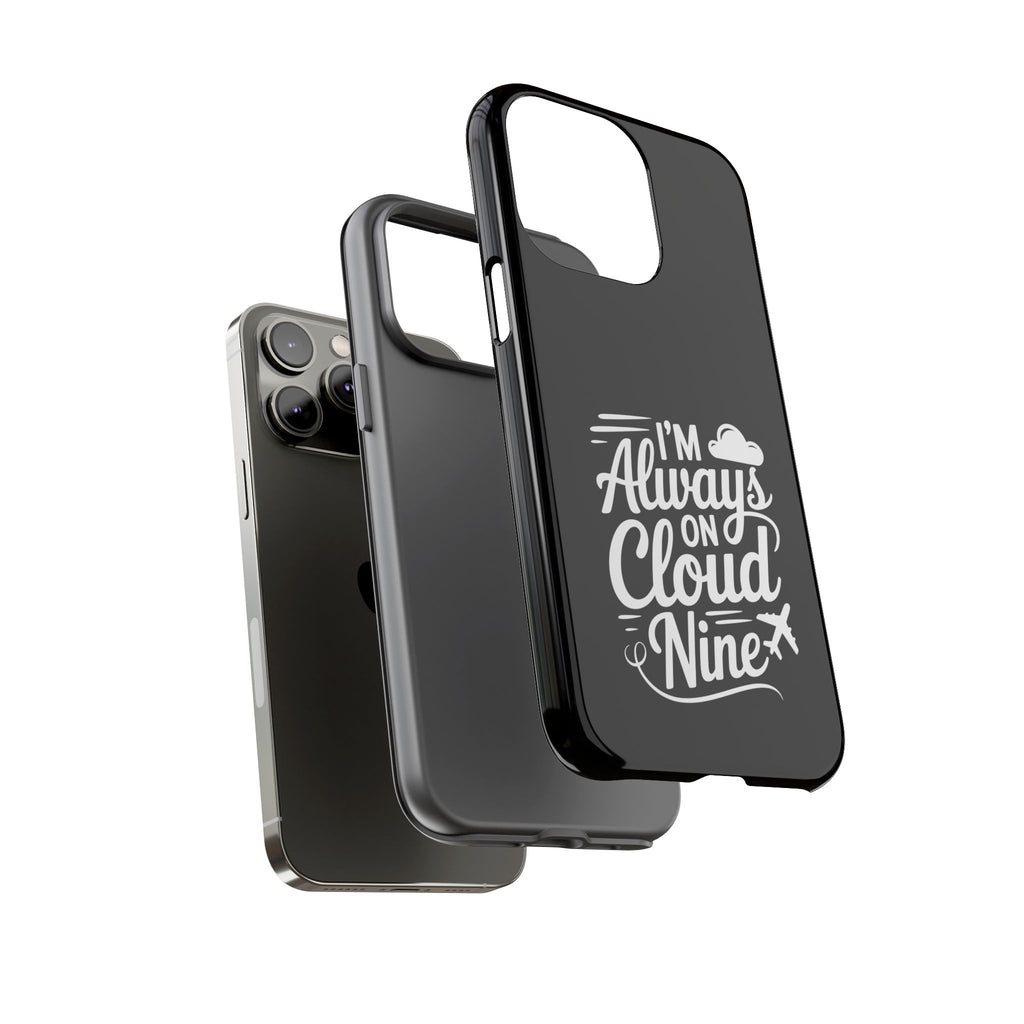 Always on Cloud Nine Phone Case | Cute Phone Cover, Travel Gift, Adventure Accessory, Motivational Case, Gift for Dreamers