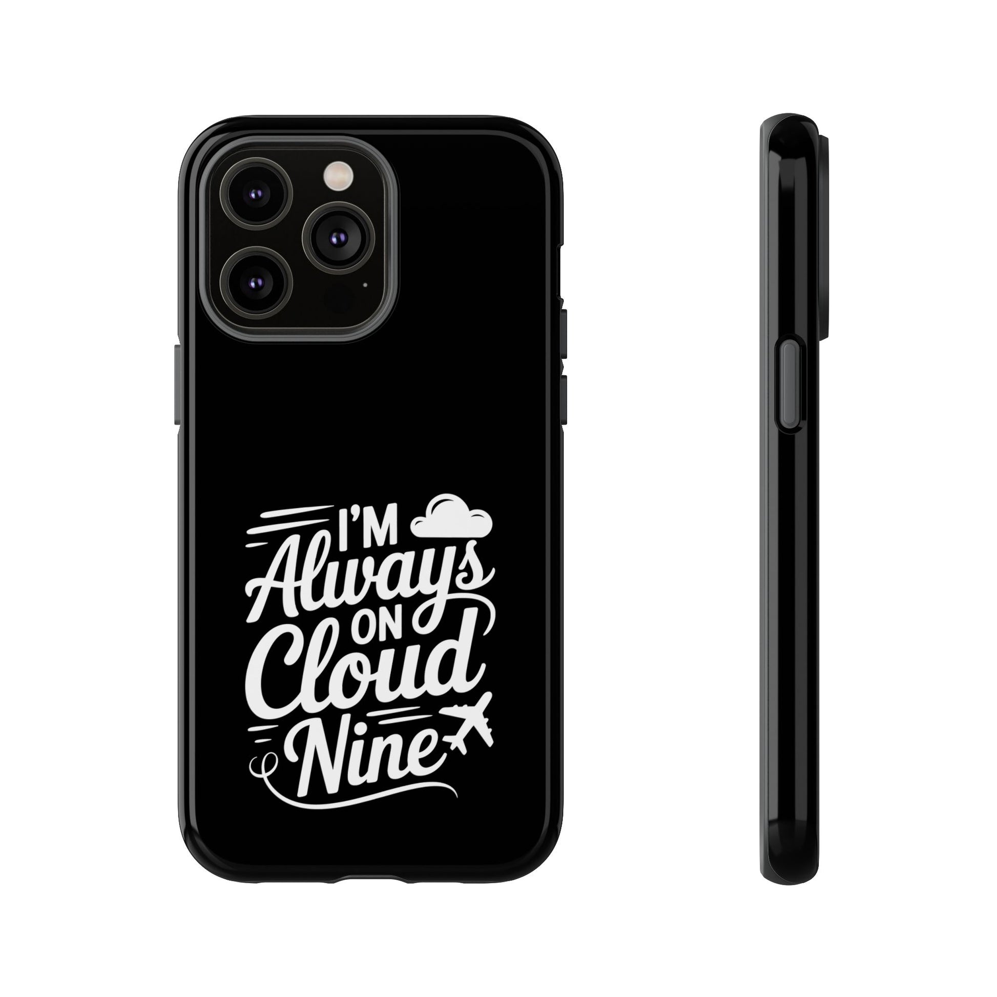 Always on Cloud Nine Phone Case | Cute Phone Cover, Travel Gift, Adventure Accessory, Motivational Case, Gift for Dreamers