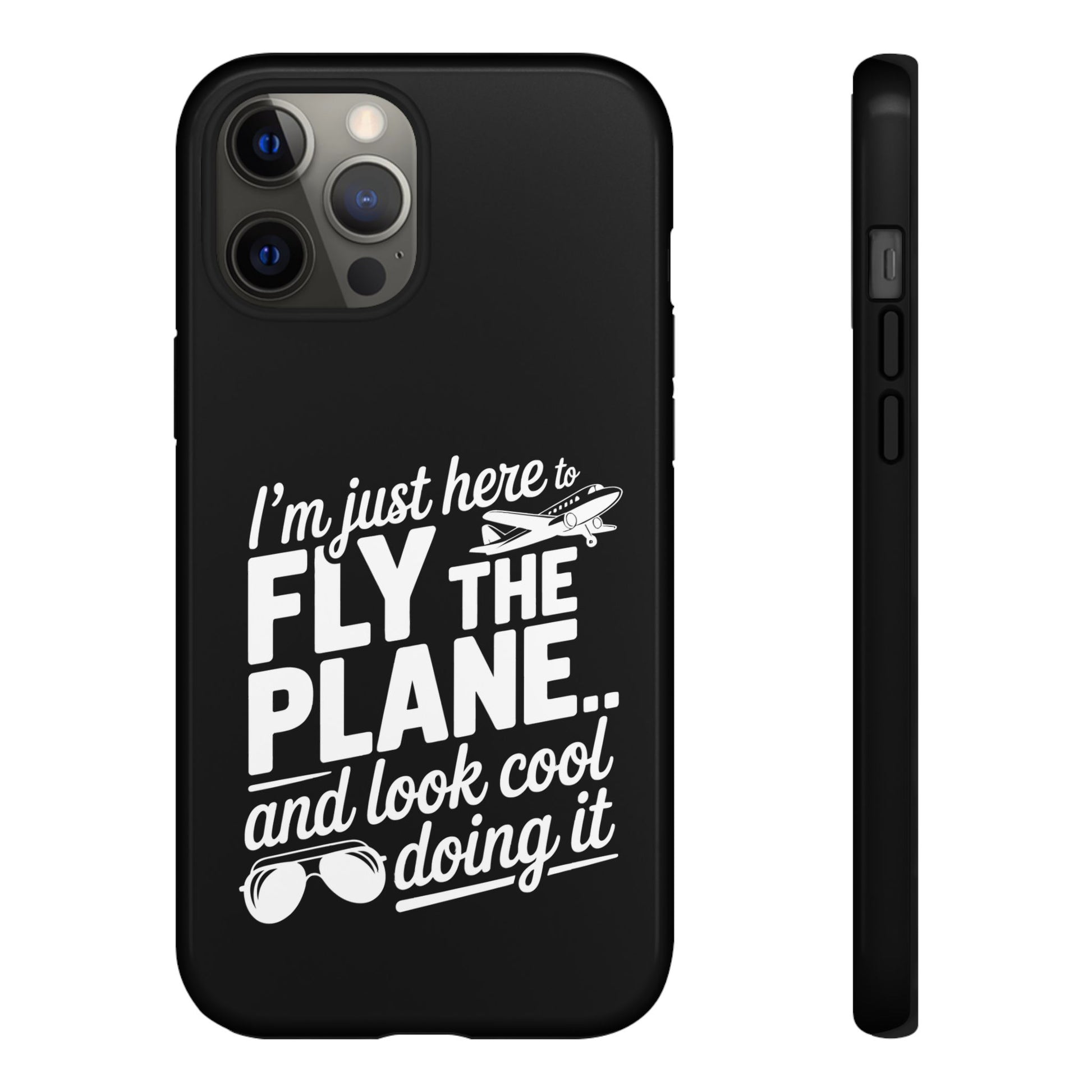 Here to fly planes and lok cool doing it - phone case