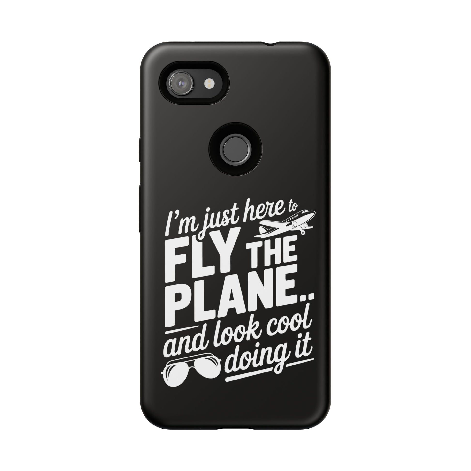 Here to fly planes and lok cool doing it - phone case