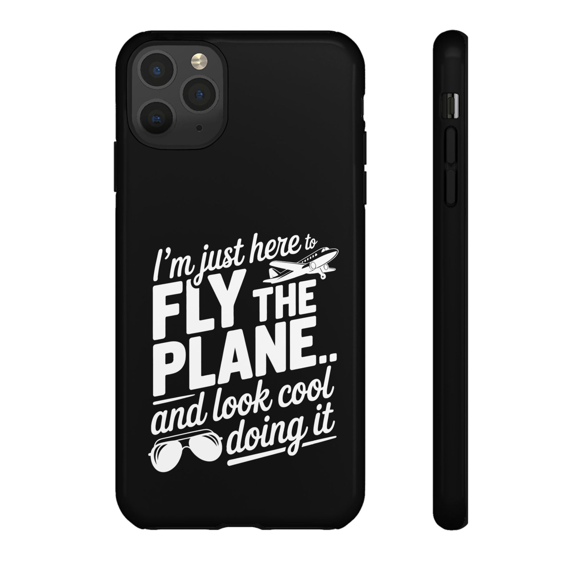 Here to fly planes and lok cool doing it - phone case