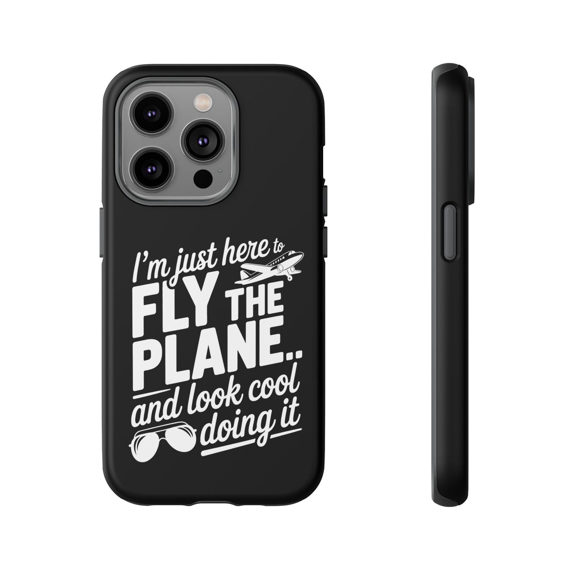 Here to fly planes and lok cool doing it - phone case