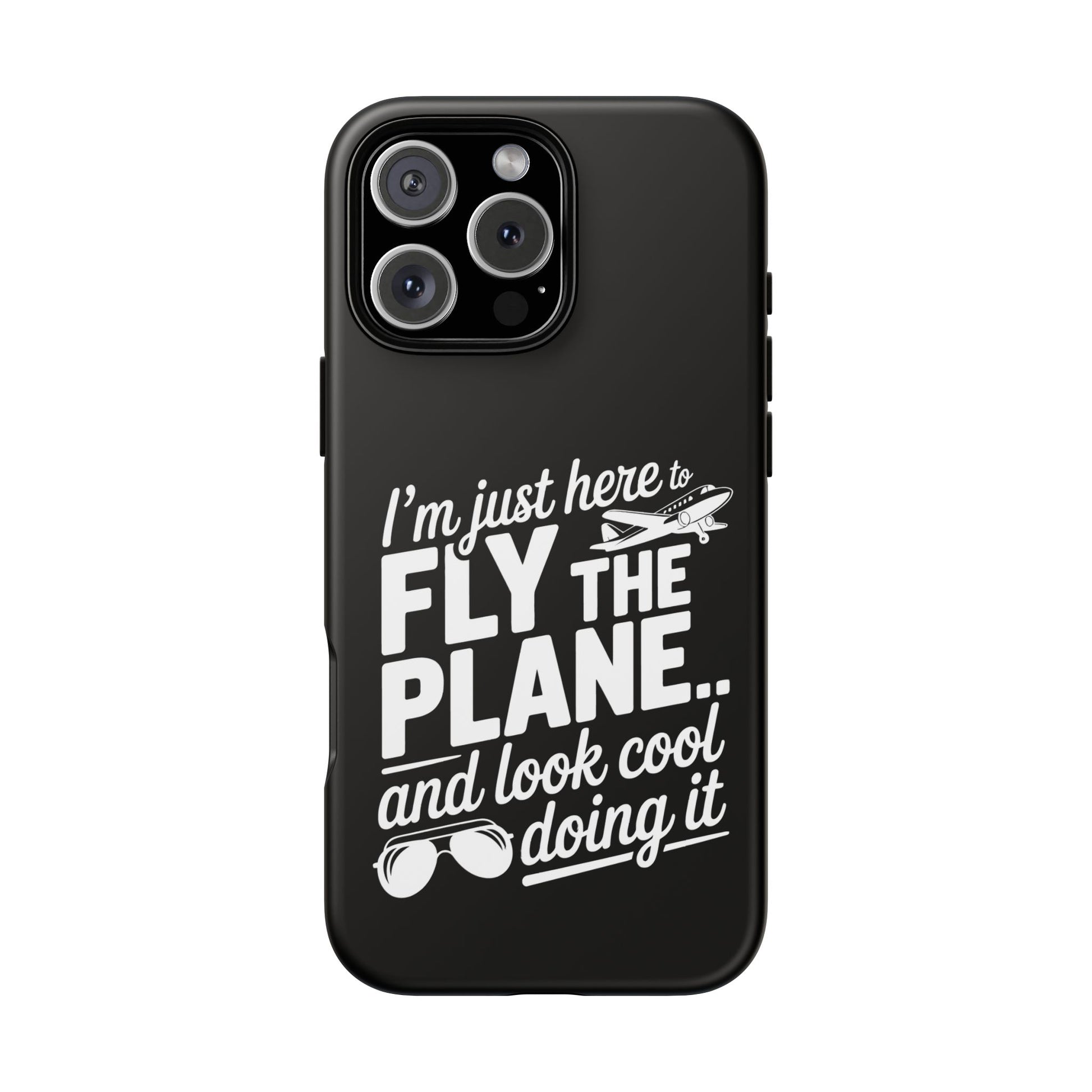 Here to fly planes and lok cool doing it - phone case