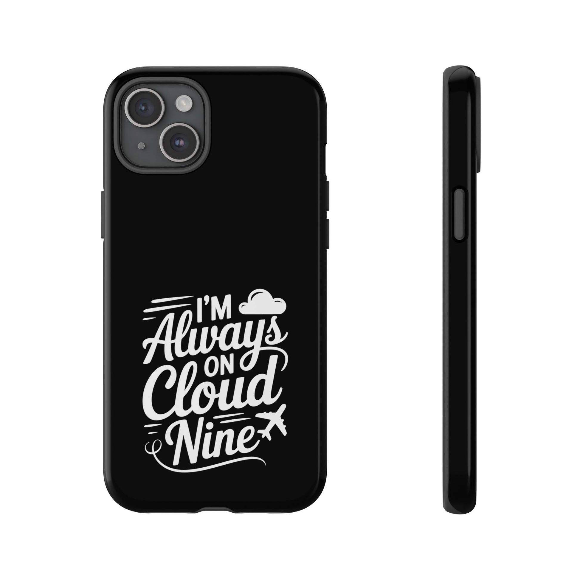 Always on Cloud Nine Phone Case | Cute Phone Cover, Travel Gift, Adventure Accessory, Motivational Case, Gift for Dreamers