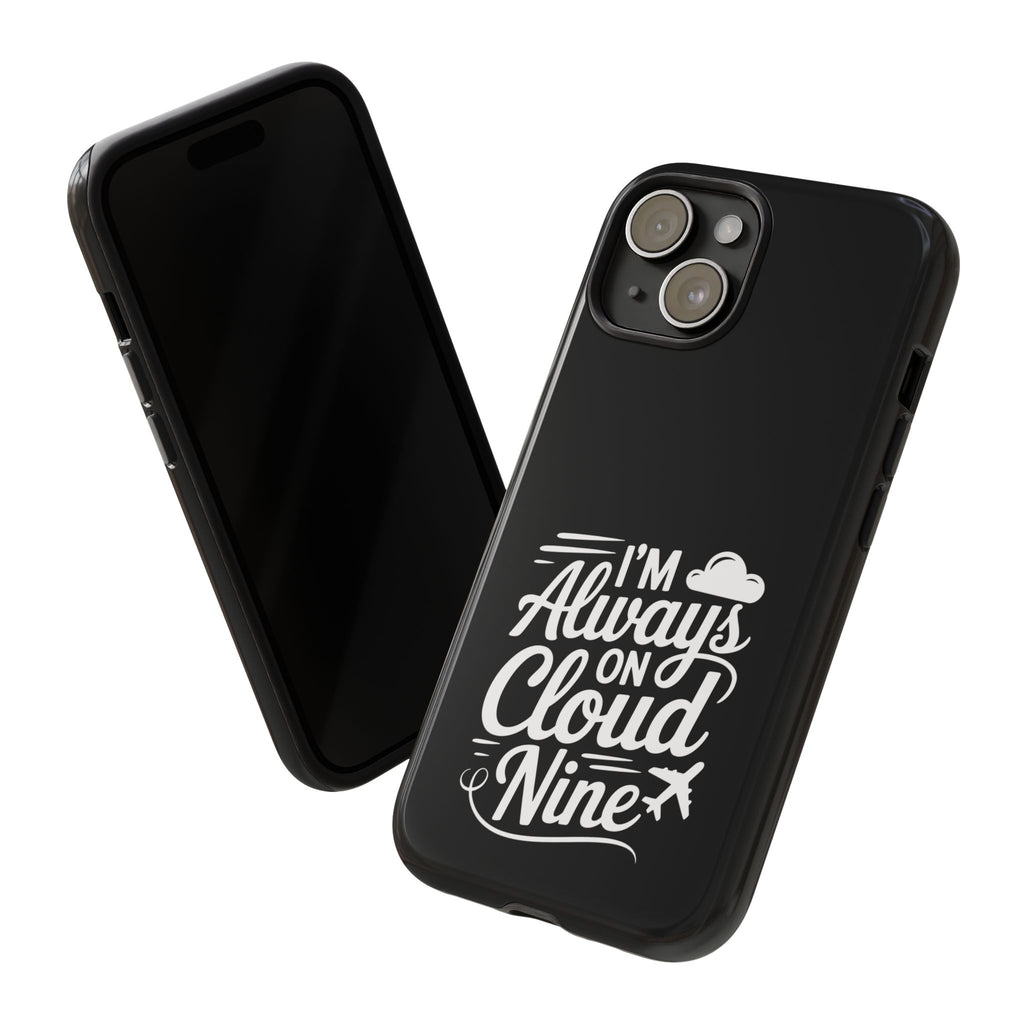 Always on Cloud Nine Phone Case | Cute Phone Cover, Travel Gift, Adventure Accessory, Motivational Case, Gift for Dreamers