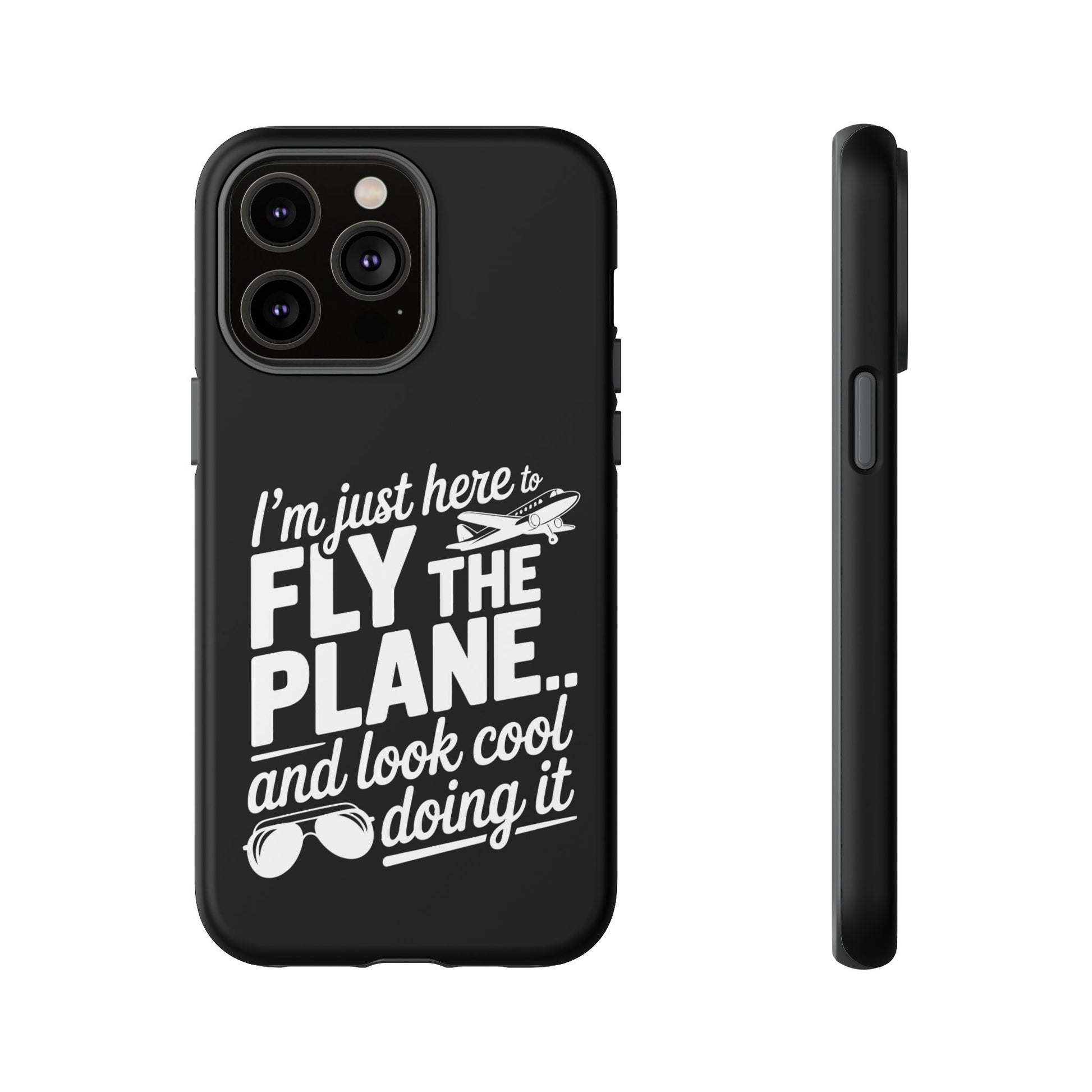 Here to fly planes and lok cool doing it - phone case