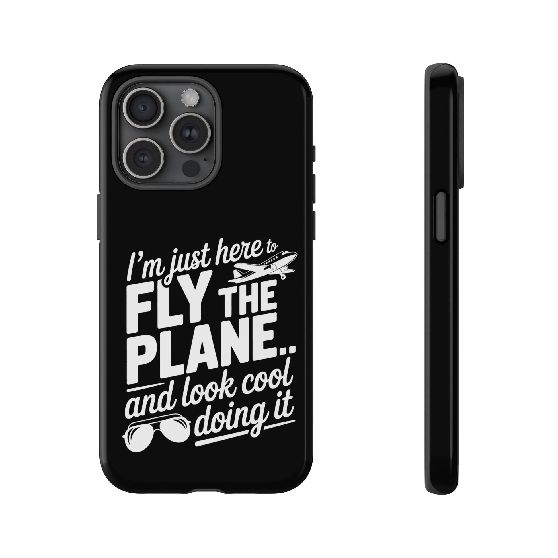 Here to fly planes and lok cool doing it - phone case