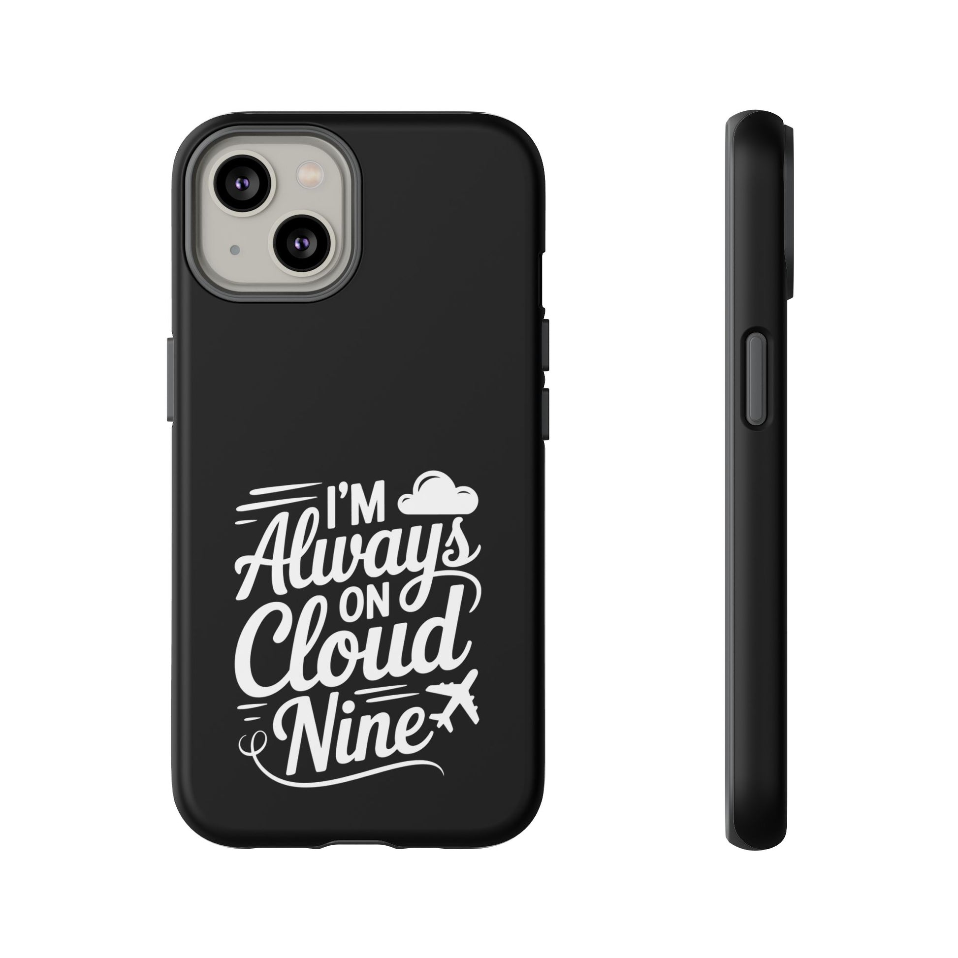 Always on Cloud Nine Phone Case | Cute Phone Cover, Travel Gift, Adventure Accessory, Motivational Case, Gift for Dreamers