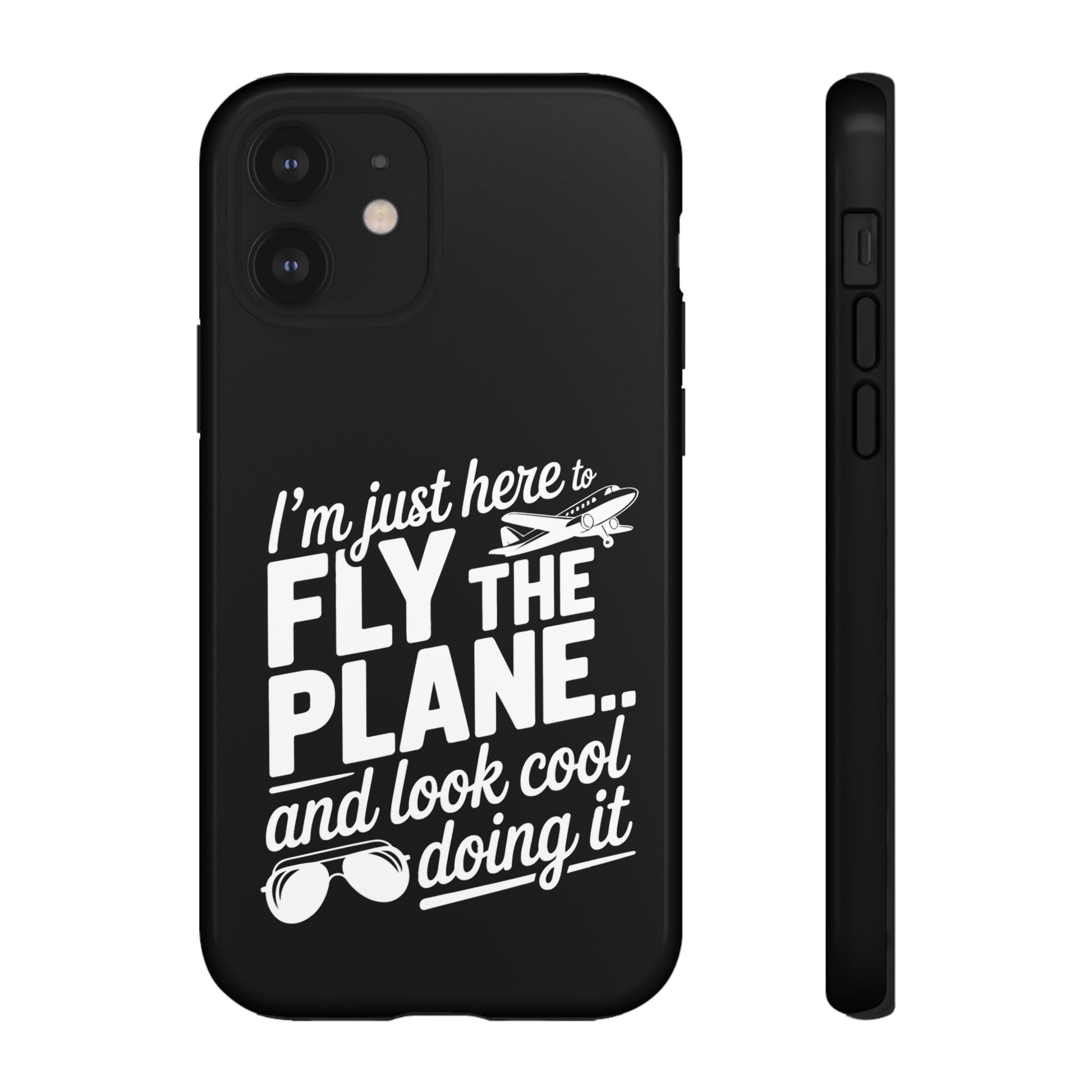Here to fly planes and lok cool doing it - phone case