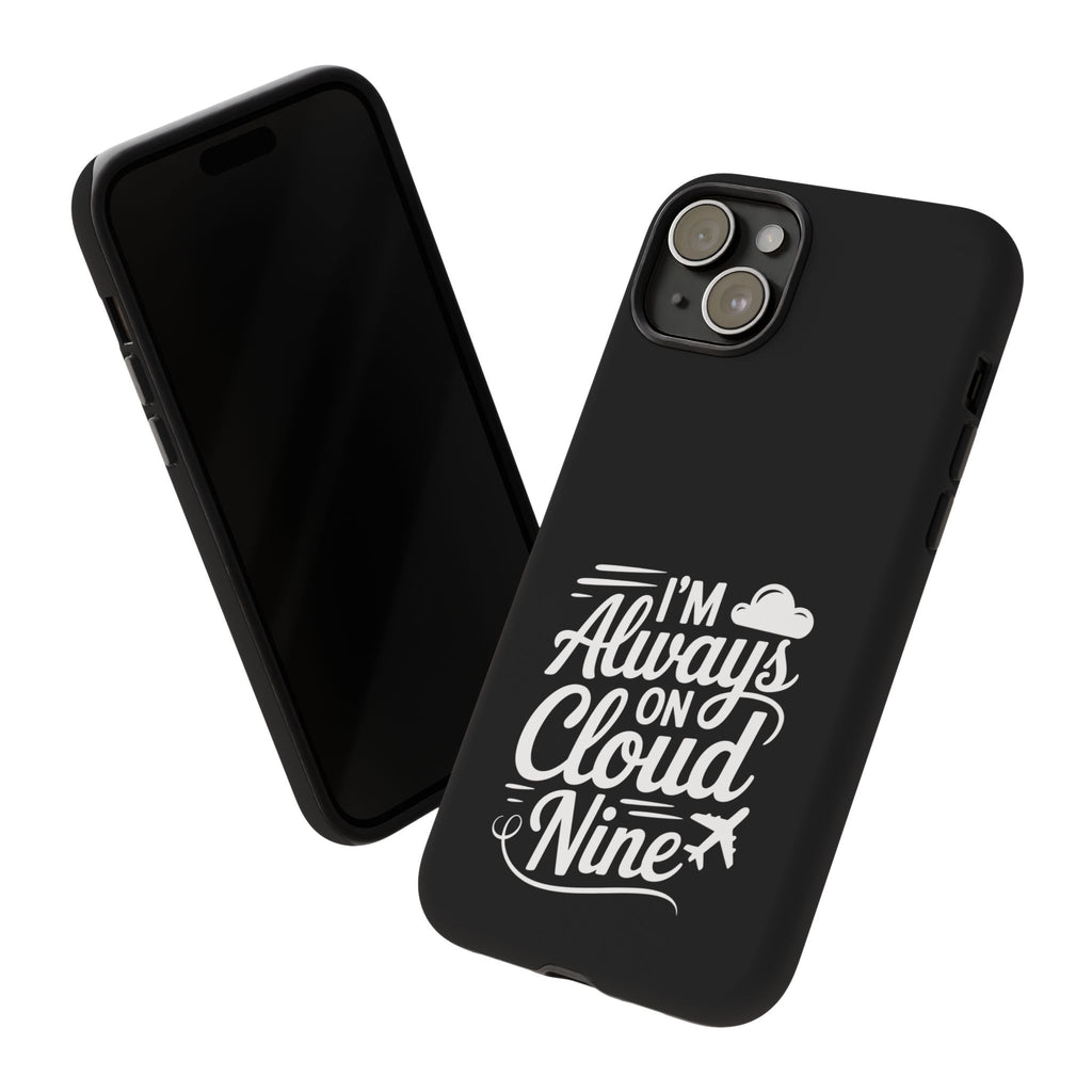 Always on Cloud Nine Phone Case | Cute Phone Cover, Travel Gift, Adventure Accessory, Motivational Case, Gift for Dreamers