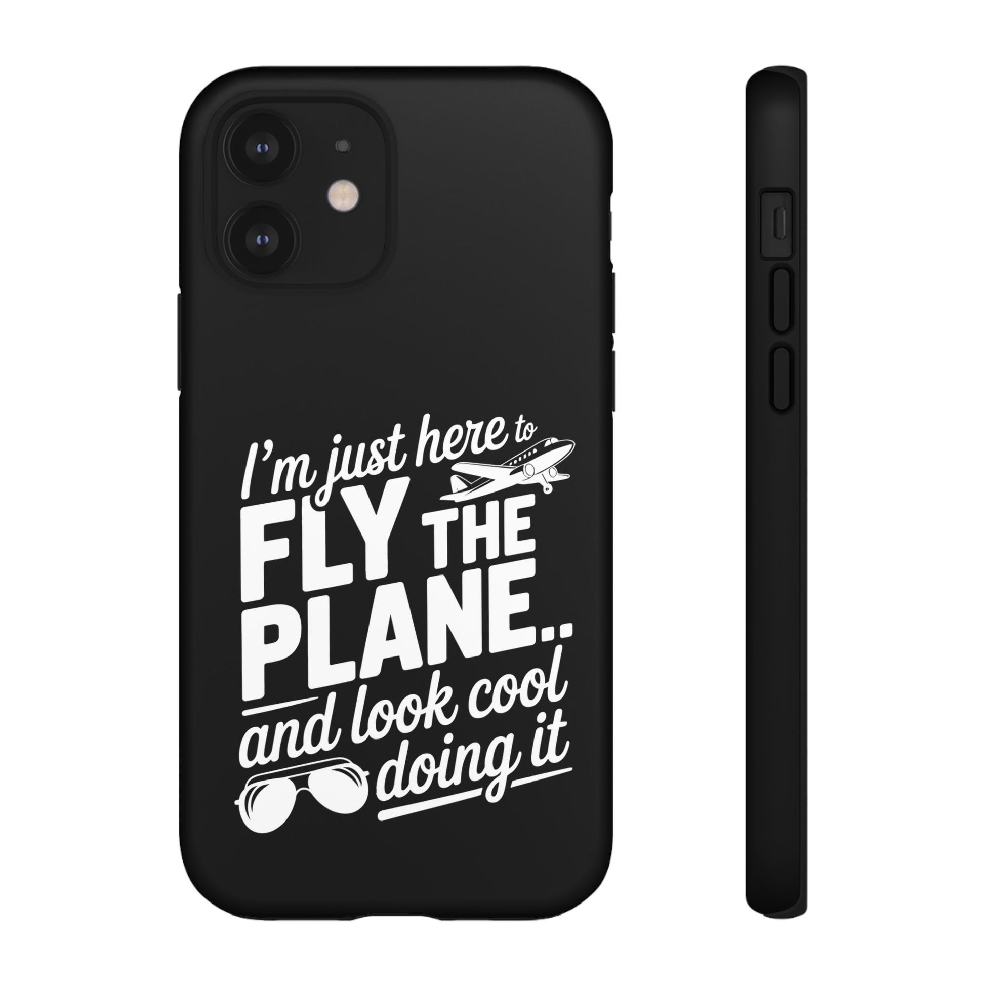 Here to fly planes and lok cool doing it - phone case