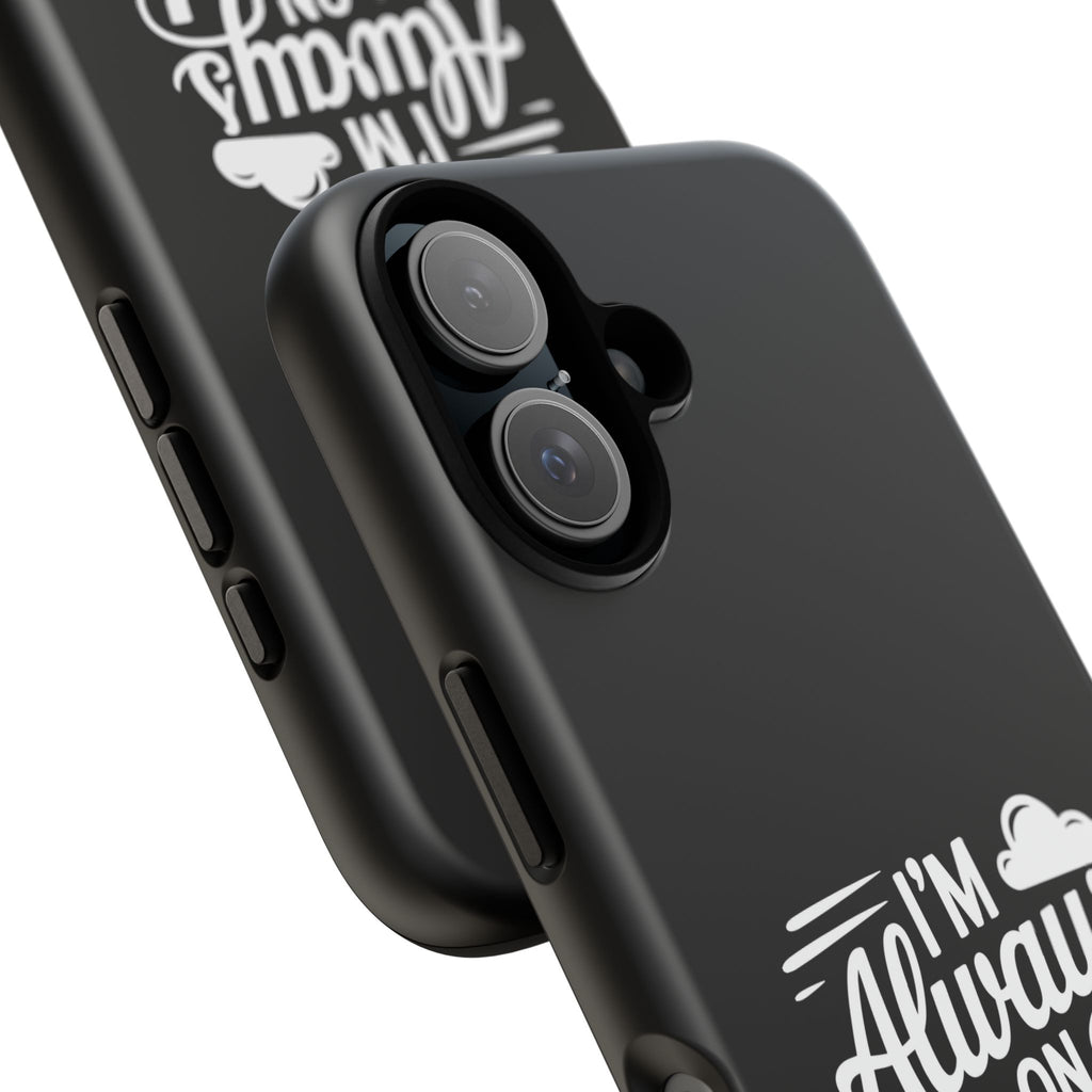 Always on Cloud Nine Phone Case | Cute Phone Cover, Travel Gift, Adventure Accessory, Motivational Case, Gift for Dreamers