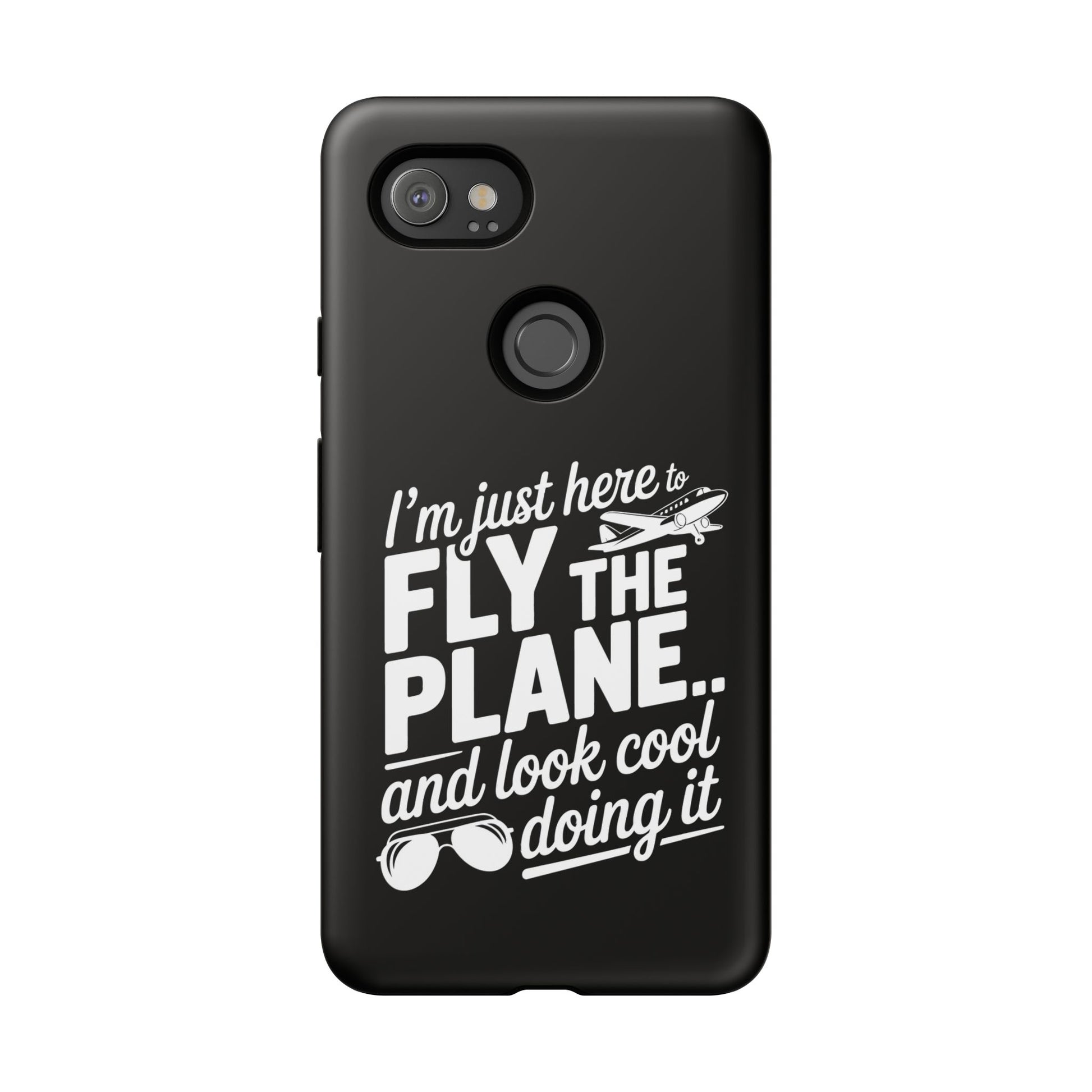 Here to fly planes and lok cool doing it - phone case