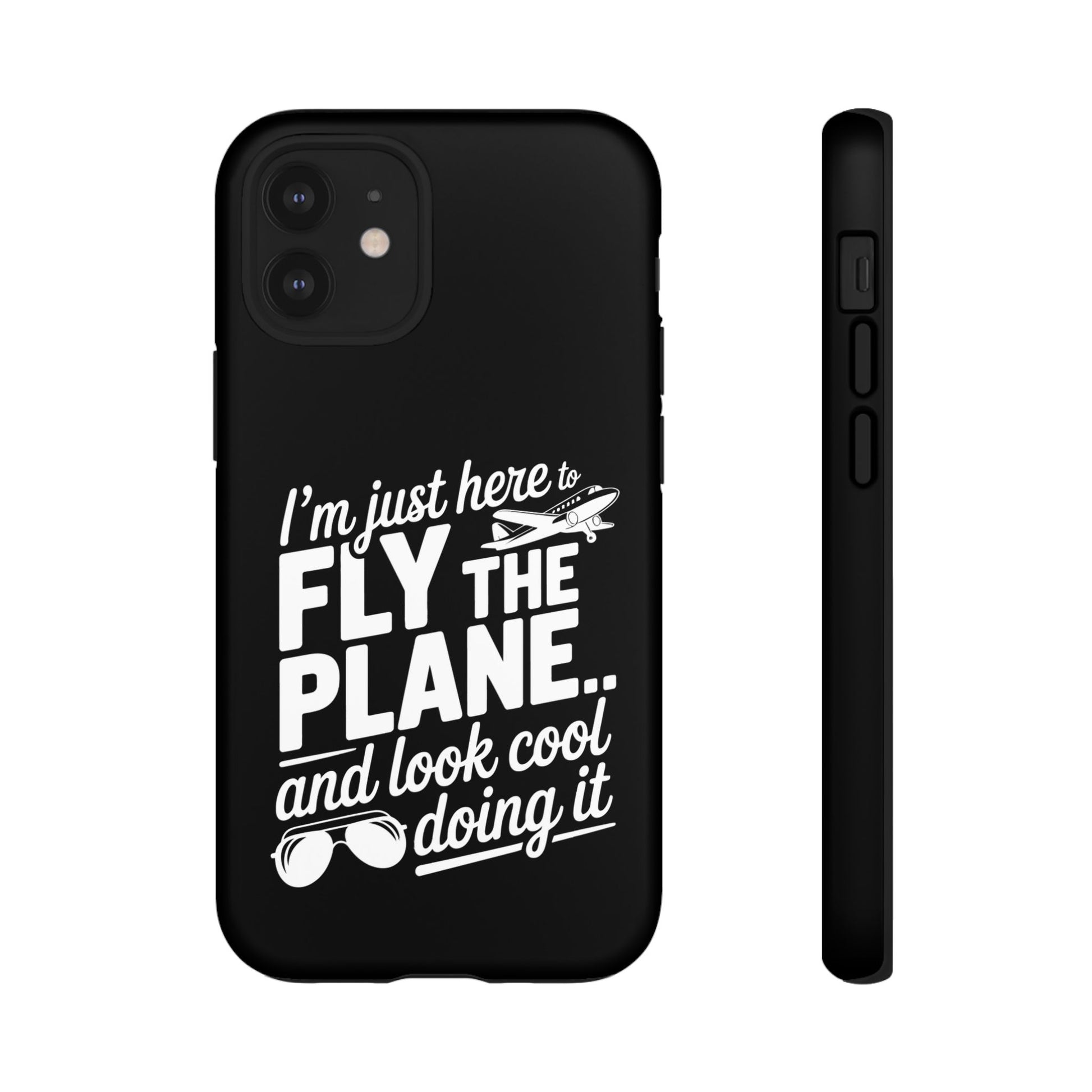 Here to fly planes and lok cool doing it - phone case