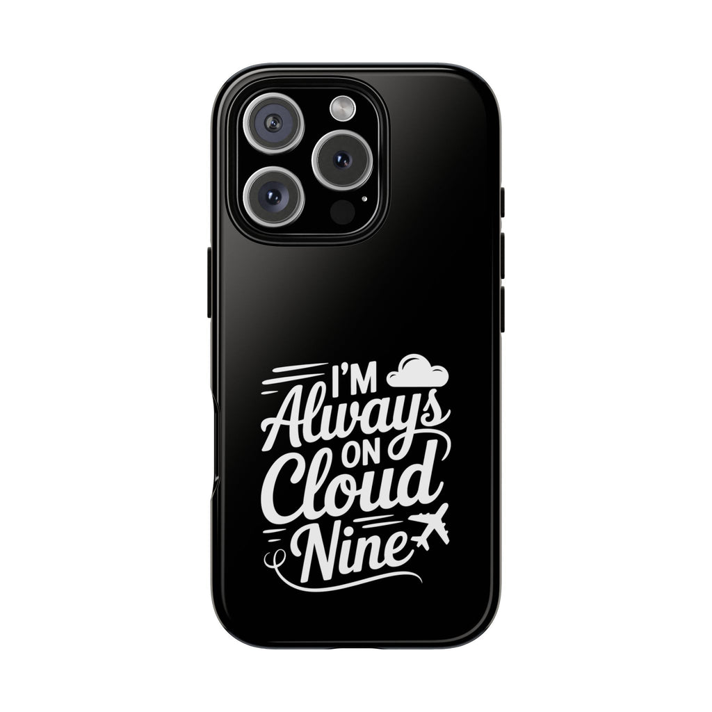 Always on Cloud Nine Phone Case | Cute Phone Cover, Travel Gift, Adventure Accessory, Motivational Case, Gift for Dreamers