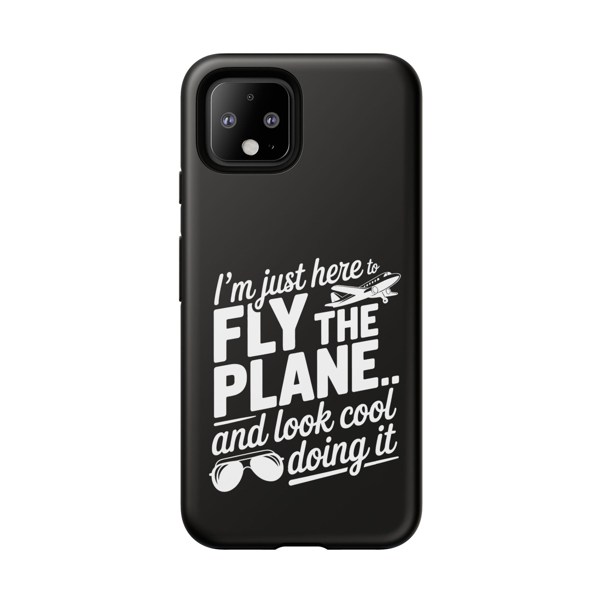 Here to fly planes and lok cool doing it - phone case
