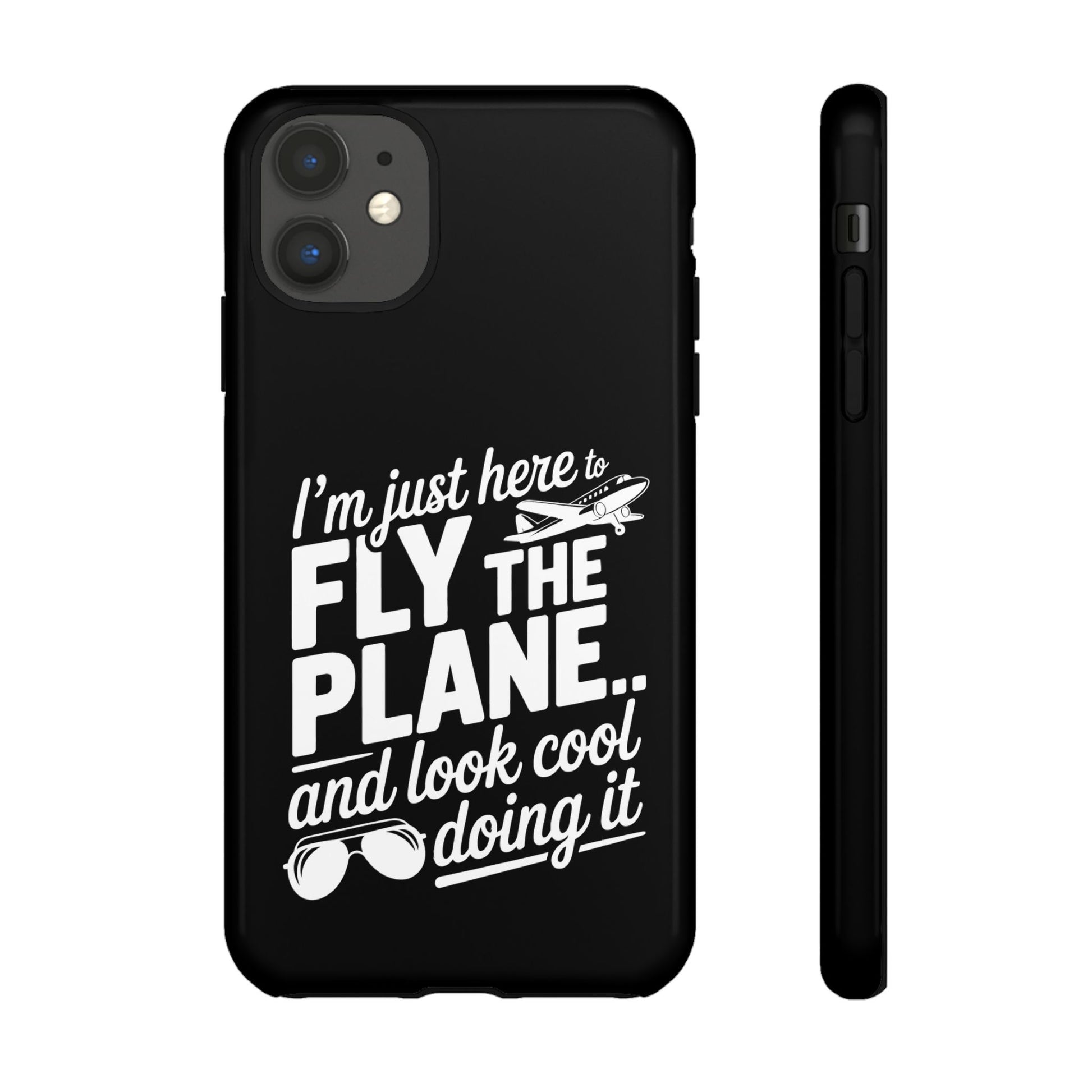 Here to fly planes and lok cool doing it - phone case