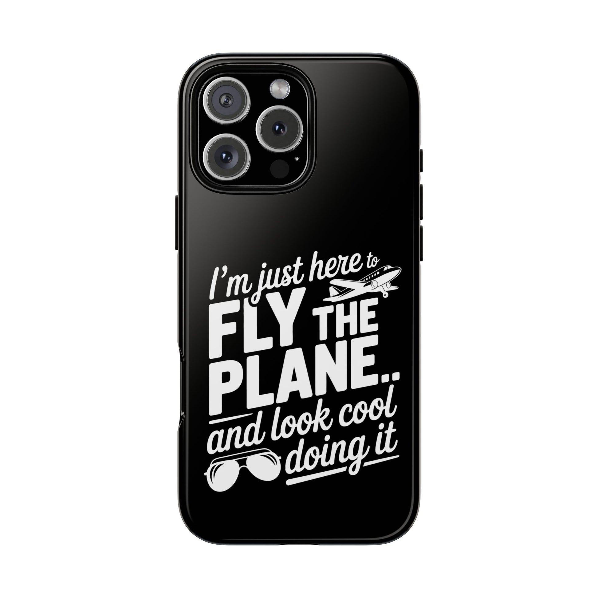 Here to fly planes and lok cool doing it - phone case