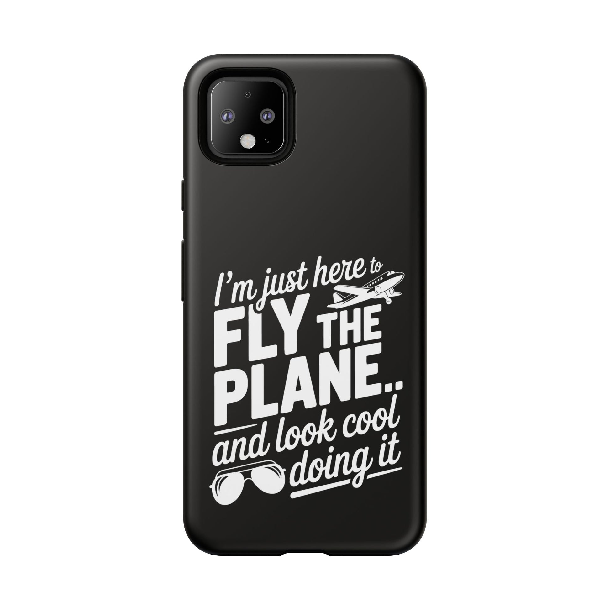Here to fly planes and lok cool doing it - phone case