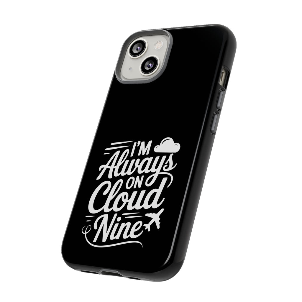 Always on Cloud Nine Phone Case | Cute Phone Cover, Travel Gift, Adventure Accessory, Motivational Case, Gift for Dreamers