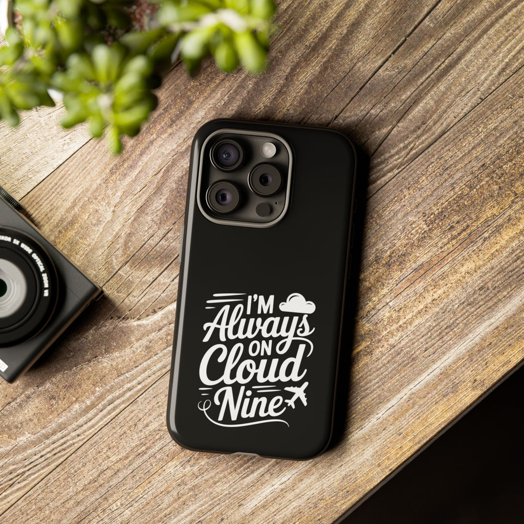 Always on Cloud Nine Phone Case | Cute Phone Cover, Travel Gift, Adventure Accessory, Motivational Case, Gift for Dreamers