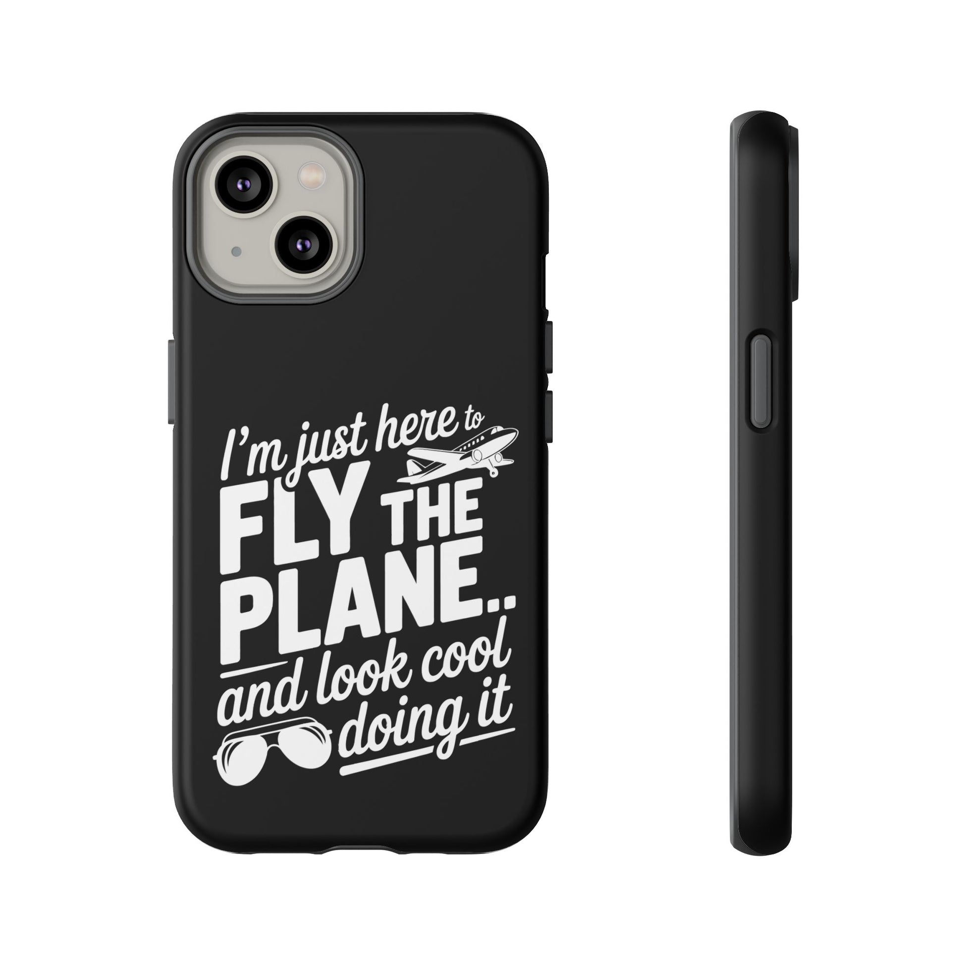 Here to fly planes and lok cool doing it - phone case