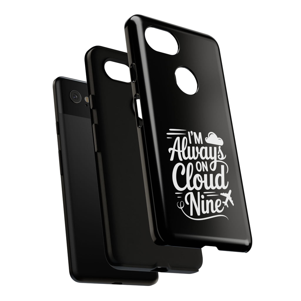 Always on Cloud Nine Phone Case | Cute Phone Cover, Travel Gift, Adventure Accessory, Motivational Case, Gift for Dreamers