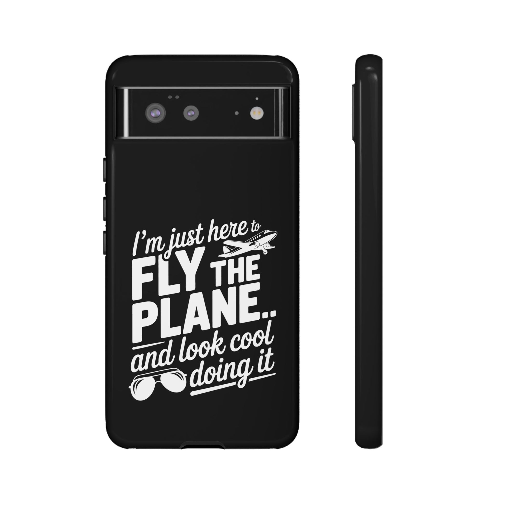 Here to fly planes and lok cool doing it - phone case