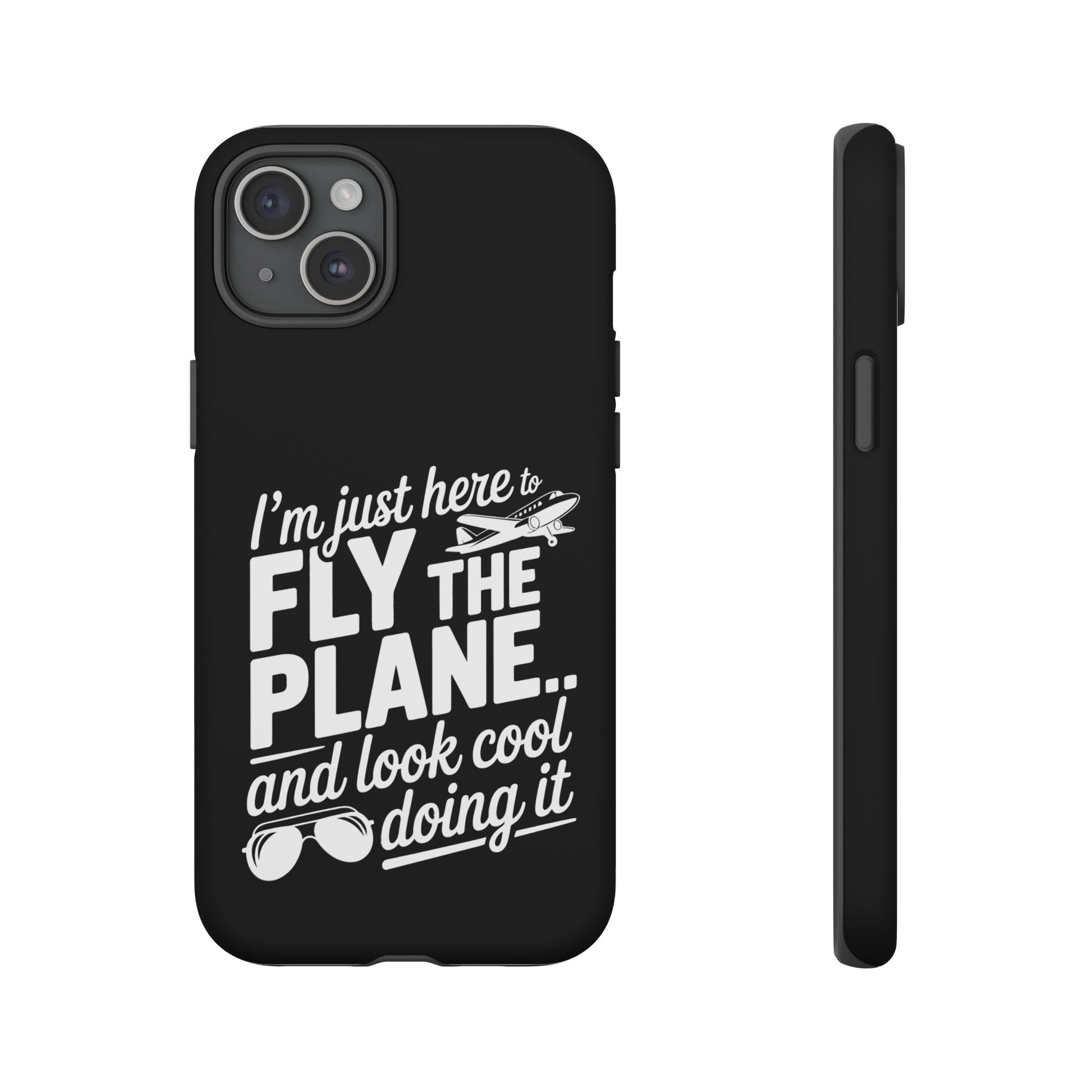 Here to fly planes and lok cool doing it - phone case