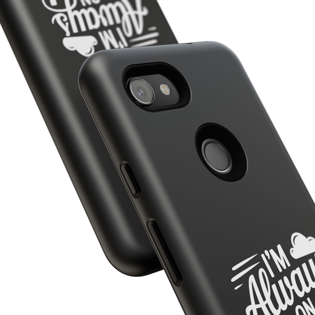Always on Cloud Nine Phone Case | Cute Phone Cover, Travel Gift, Adventure Accessory, Motivational Case, Gift for Dreamers