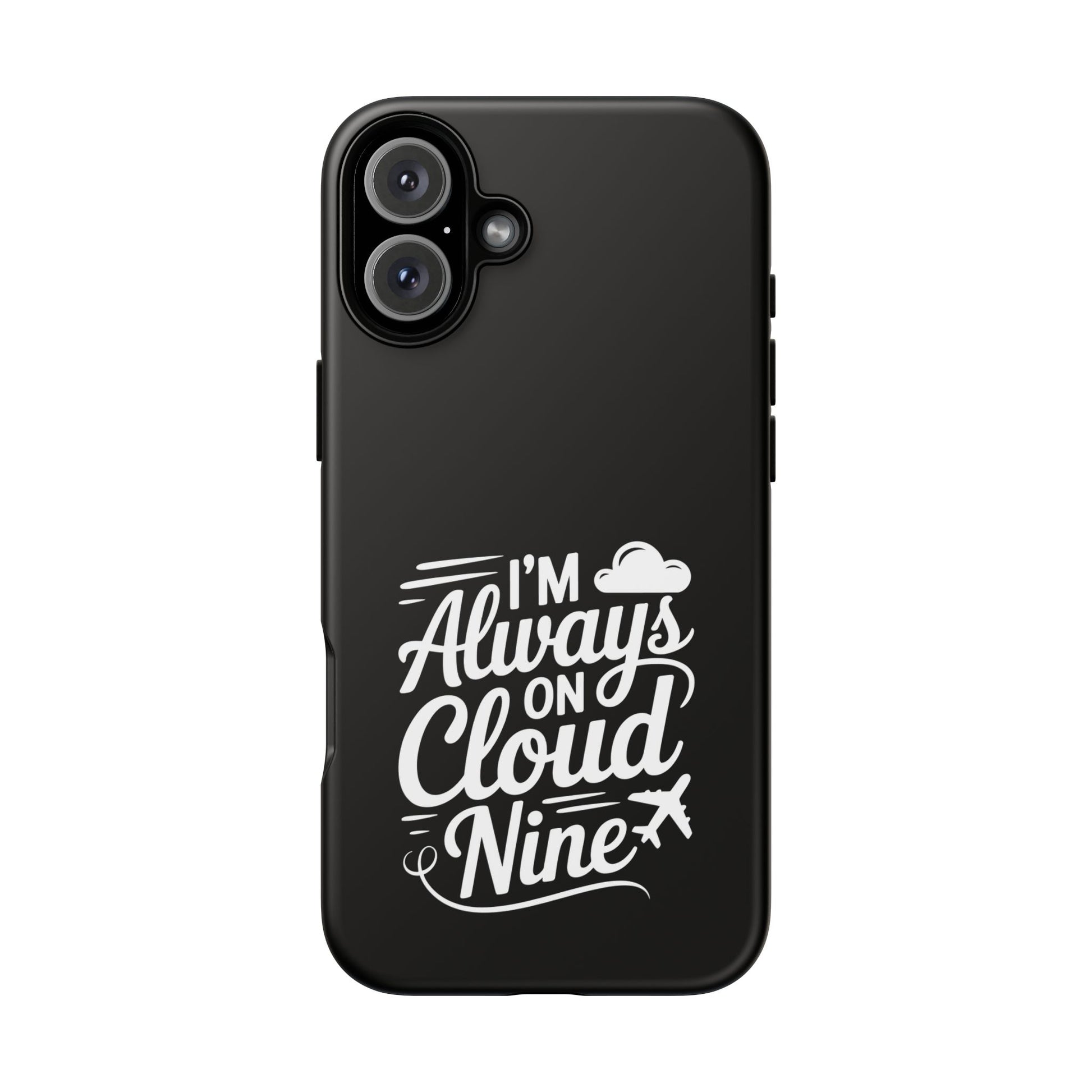 Always on Cloud Nine Phone Case | Cute Phone Cover, Travel Gift, Adventure Accessory, Motivational Case, Gift for Dreamers
