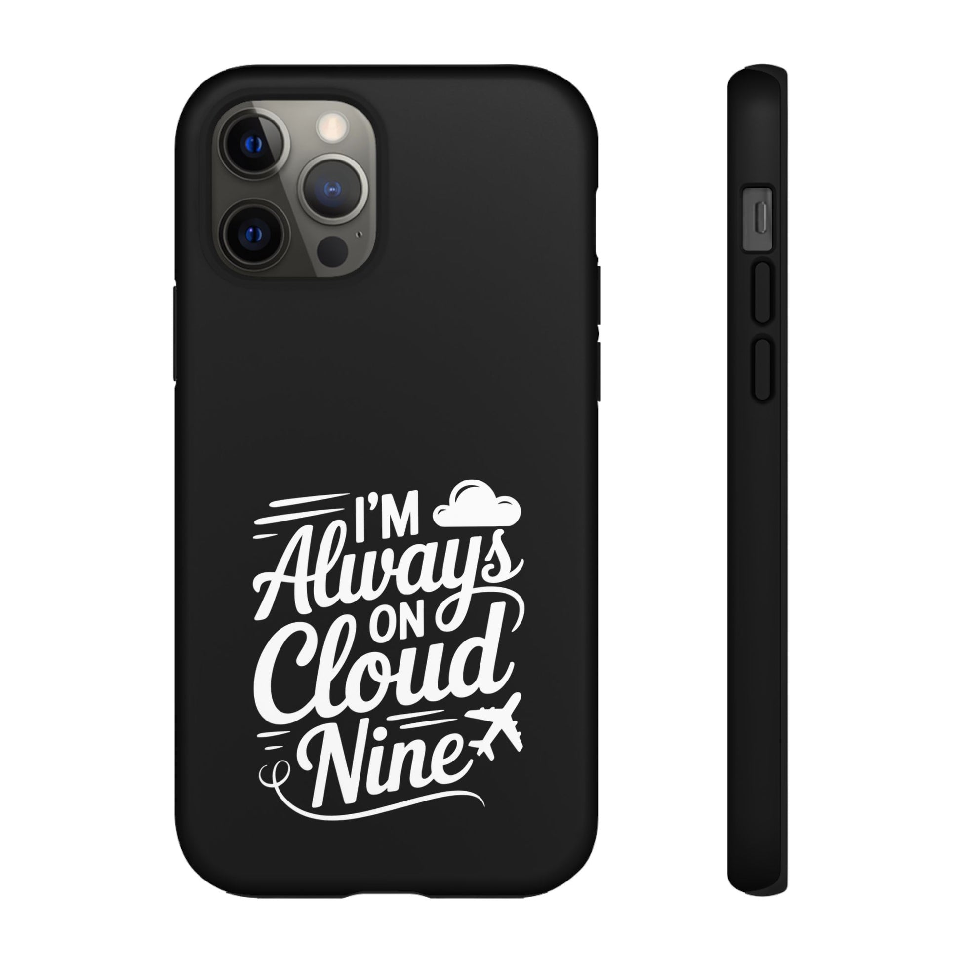 Always on Cloud Nine Phone Case | Cute Phone Cover, Travel Gift, Adventure Accessory, Motivational Case, Gift for Dreamers