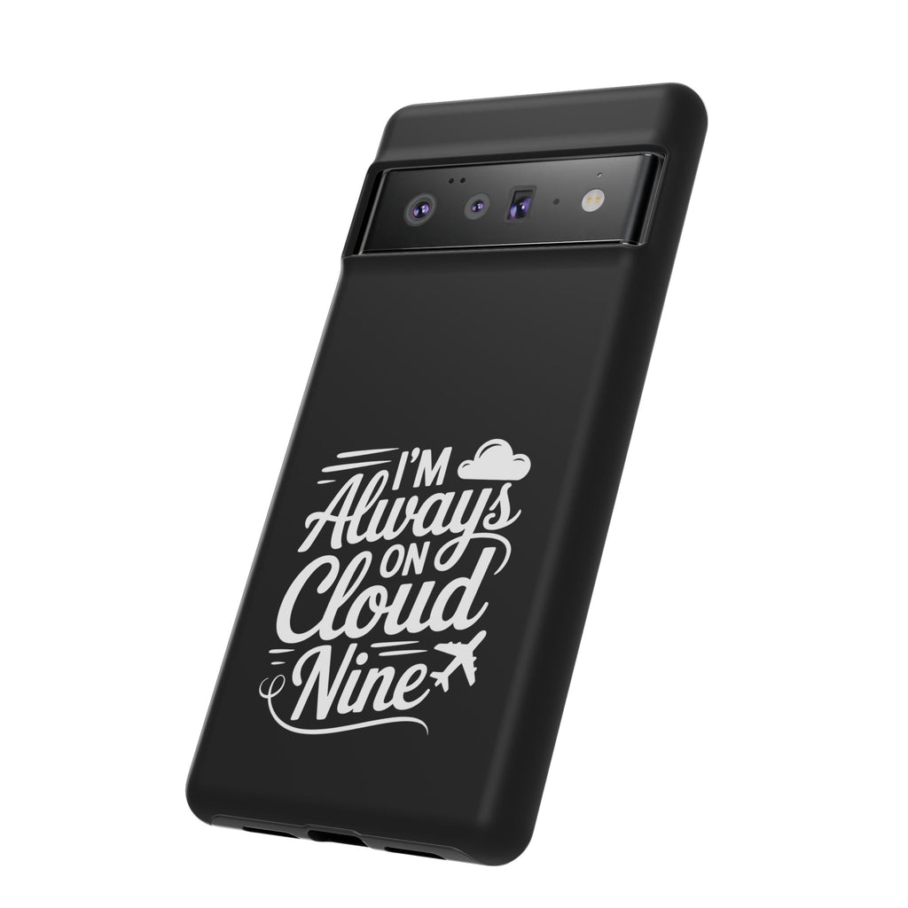 Always on Cloud Nine Phone Case | Cute Phone Cover, Travel Gift, Adventure Accessory, Motivational Case, Gift for Dreamers