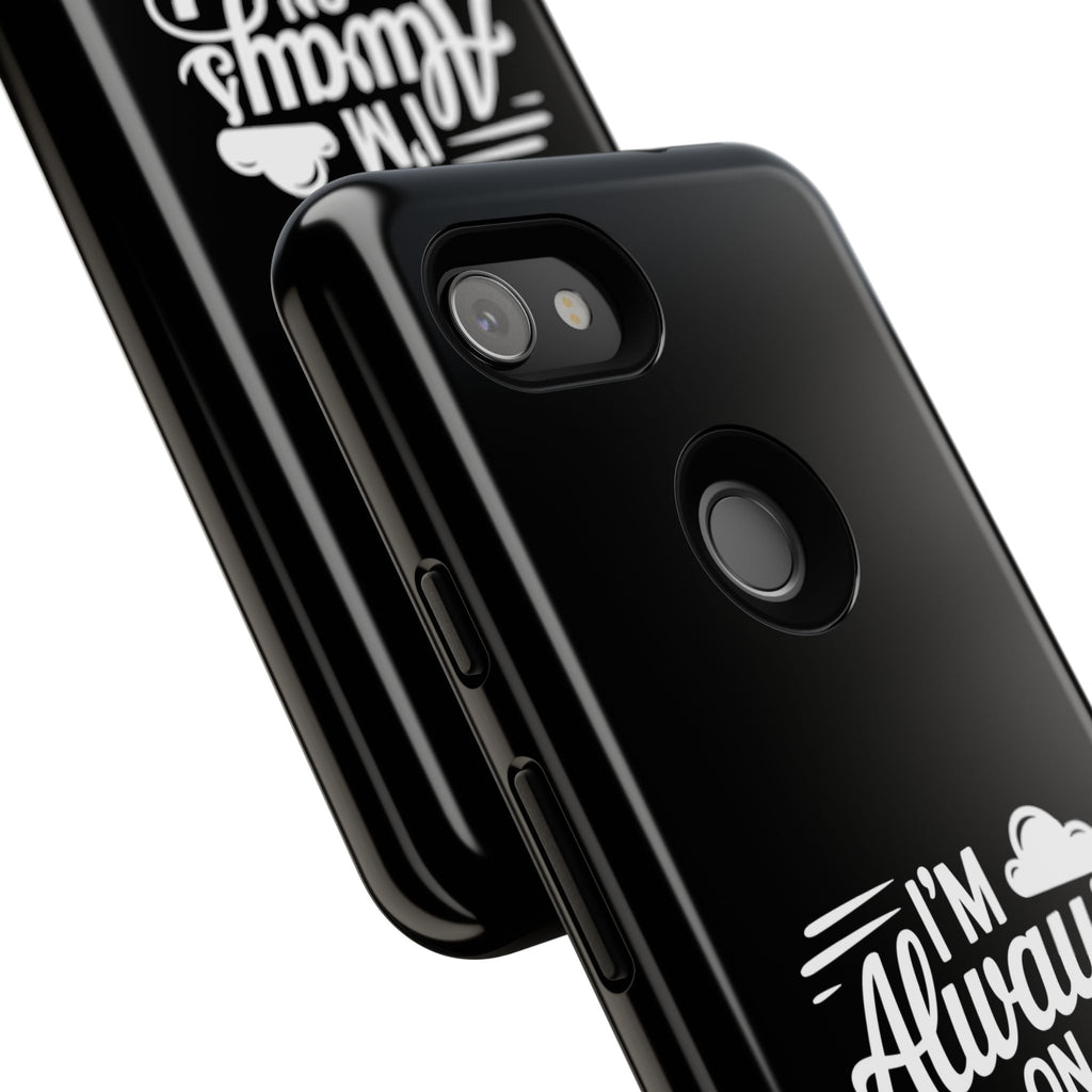 Always on Cloud Nine Phone Case | Cute Phone Cover, Travel Gift, Adventure Accessory, Motivational Case, Gift for Dreamers