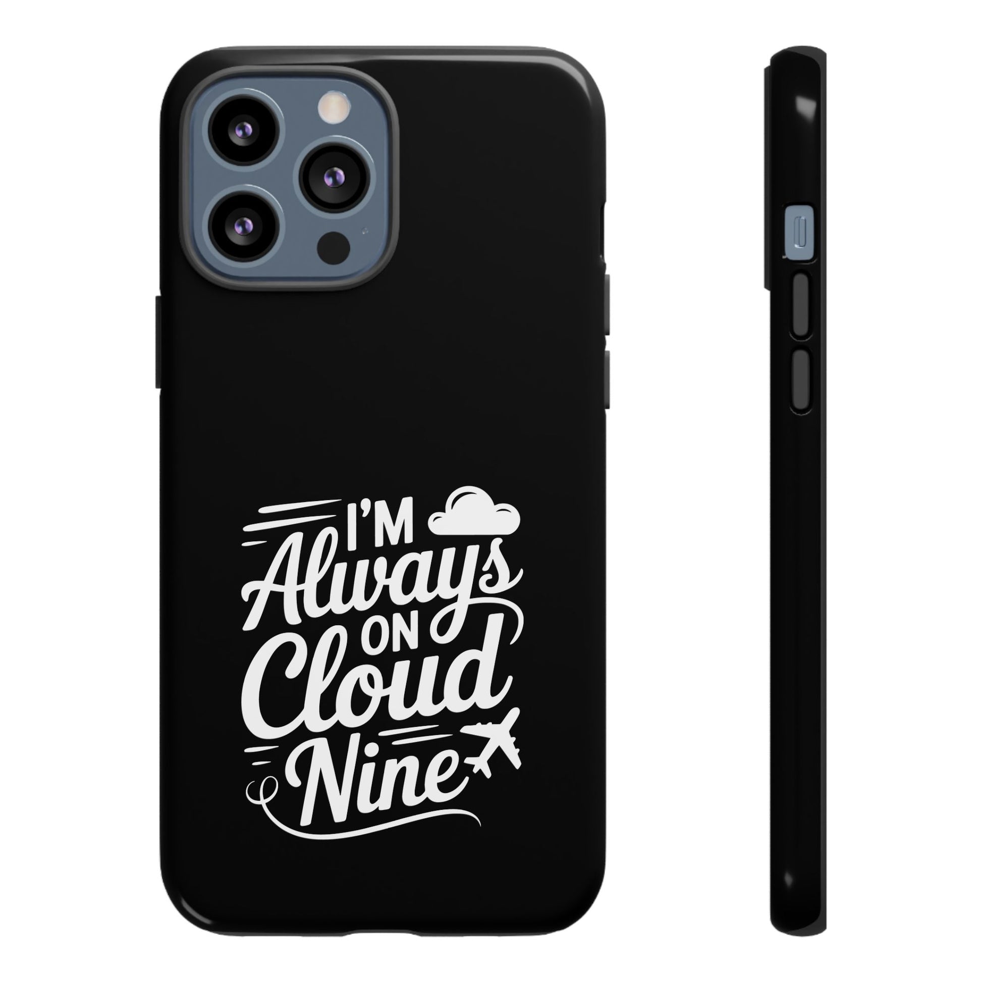 Always on Cloud Nine Phone Case | Cute Phone Cover, Travel Gift, Adventure Accessory, Motivational Case, Gift for Dreamers