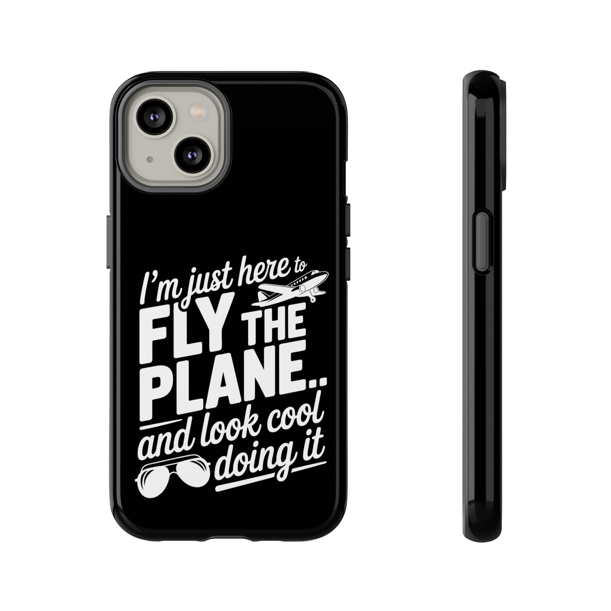Here to fly planes and lok cool doing it - phone case