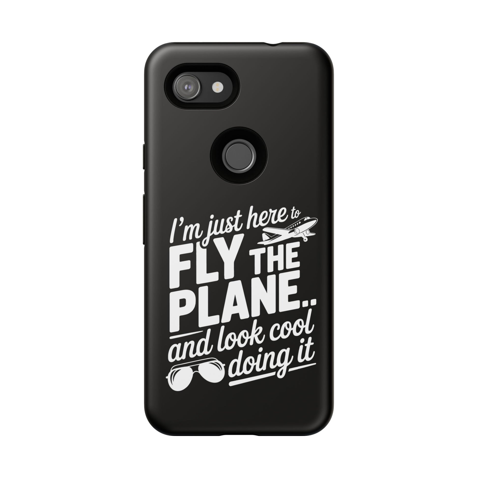 Here to fly planes and lok cool doing it - phone case