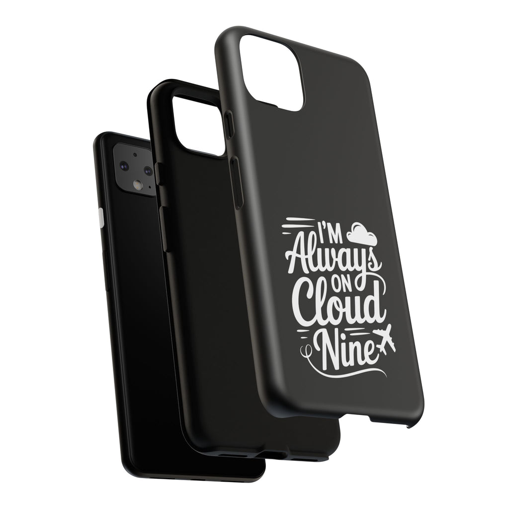 Always on Cloud Nine Phone Case | Cute Phone Cover, Travel Gift, Adventure Accessory, Motivational Case, Gift for Dreamers