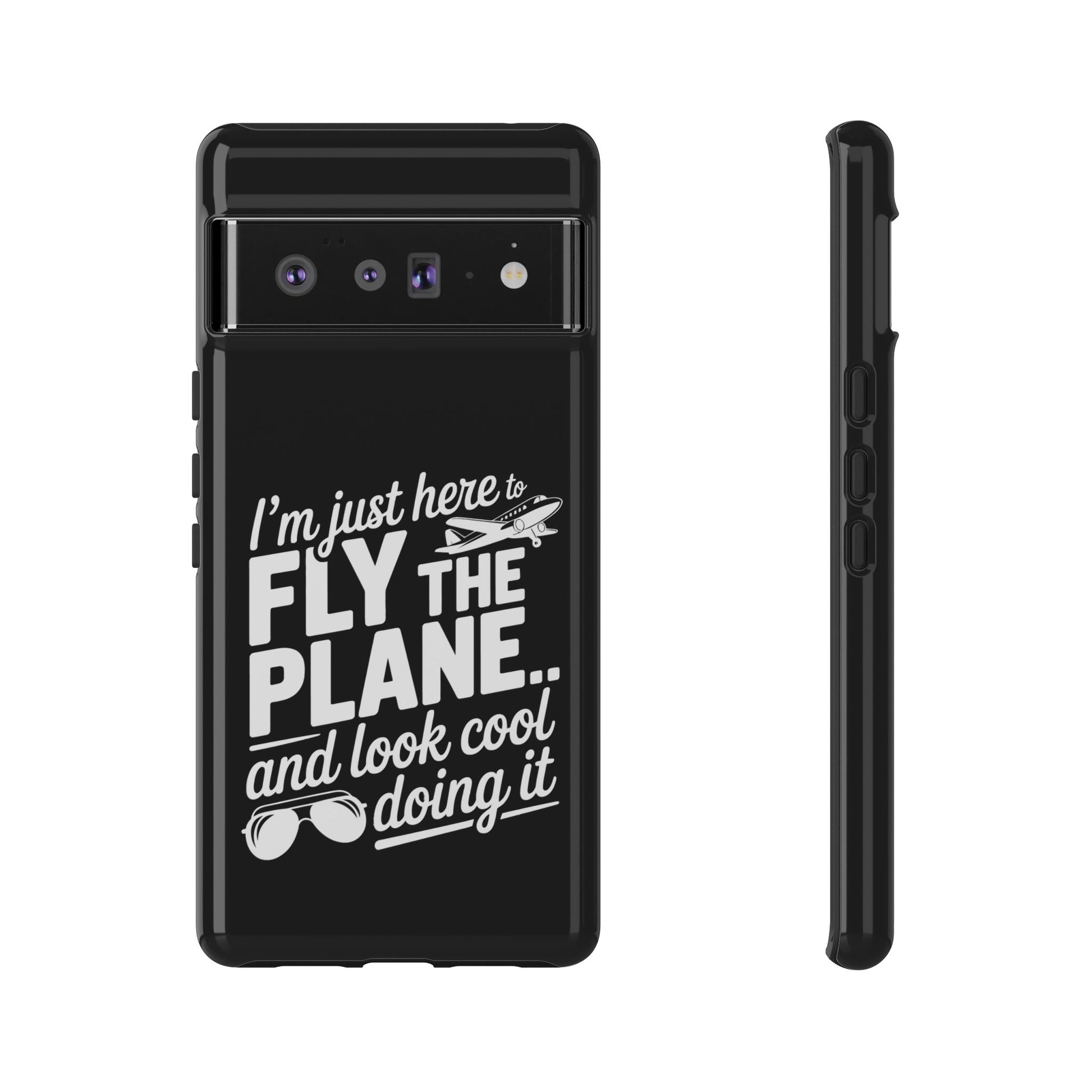 Here to fly planes and lok cool doing it - phone case