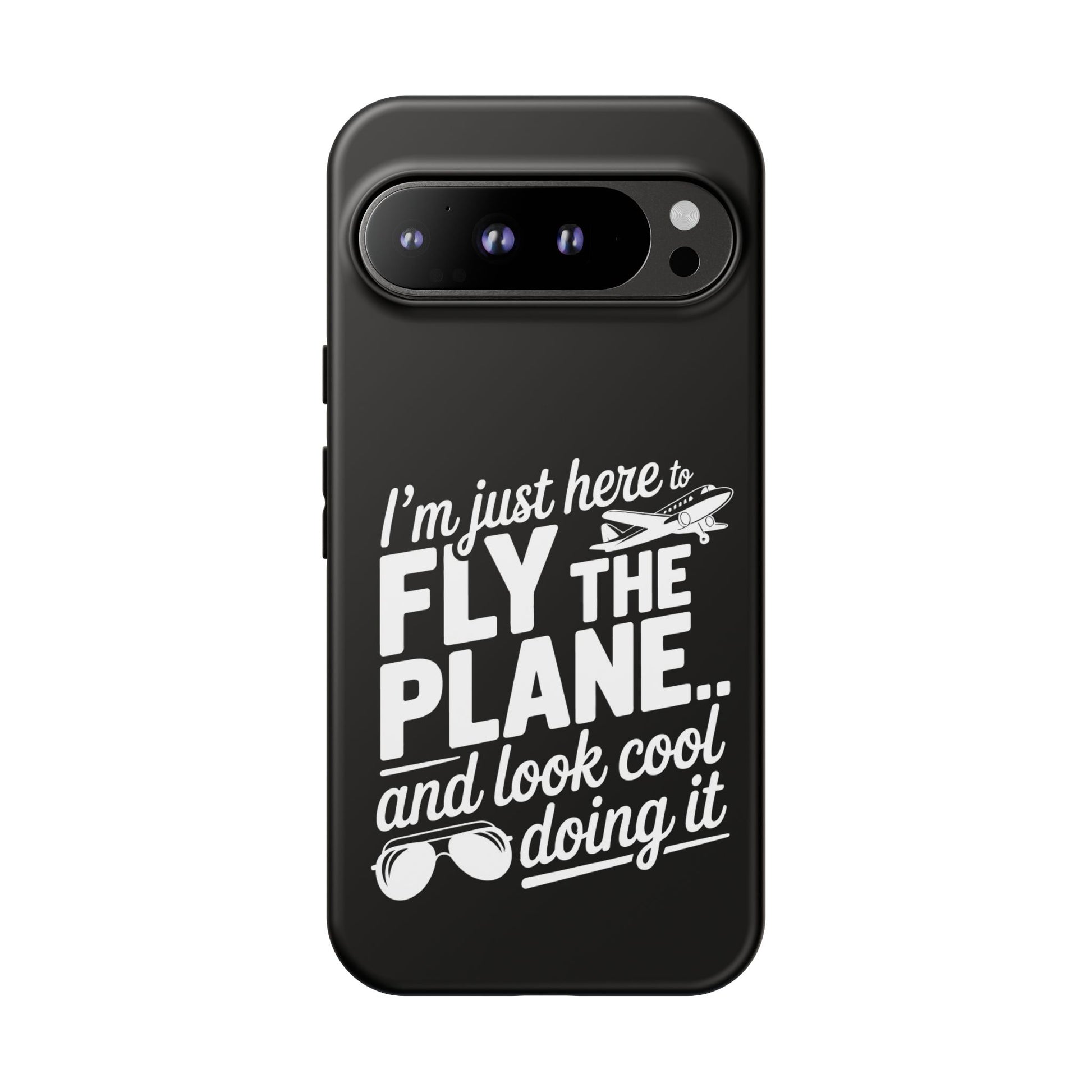 Here to fly planes and lok cool doing it - phone case
