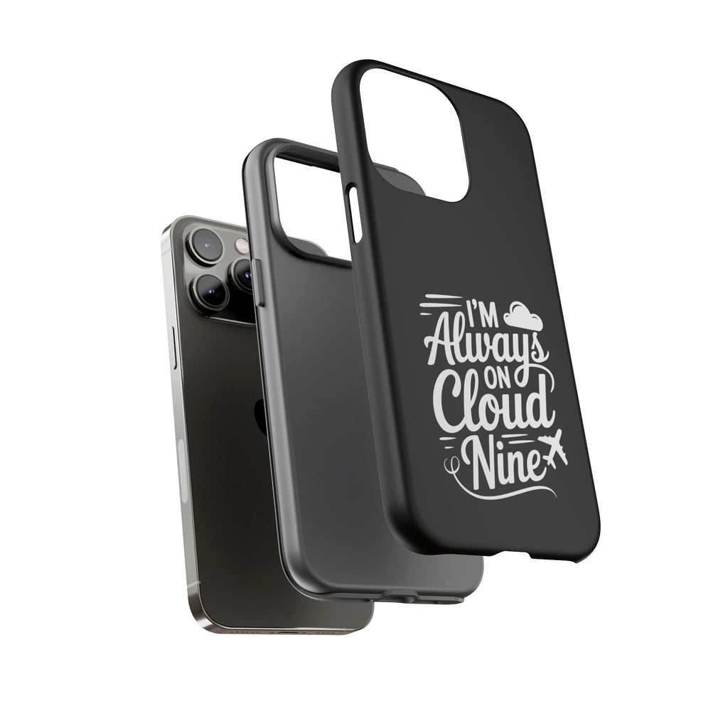 Always on Cloud Nine Phone Case | Cute Phone Cover, Travel Gift, Adventure Accessory, Motivational Case, Gift for Dreamers