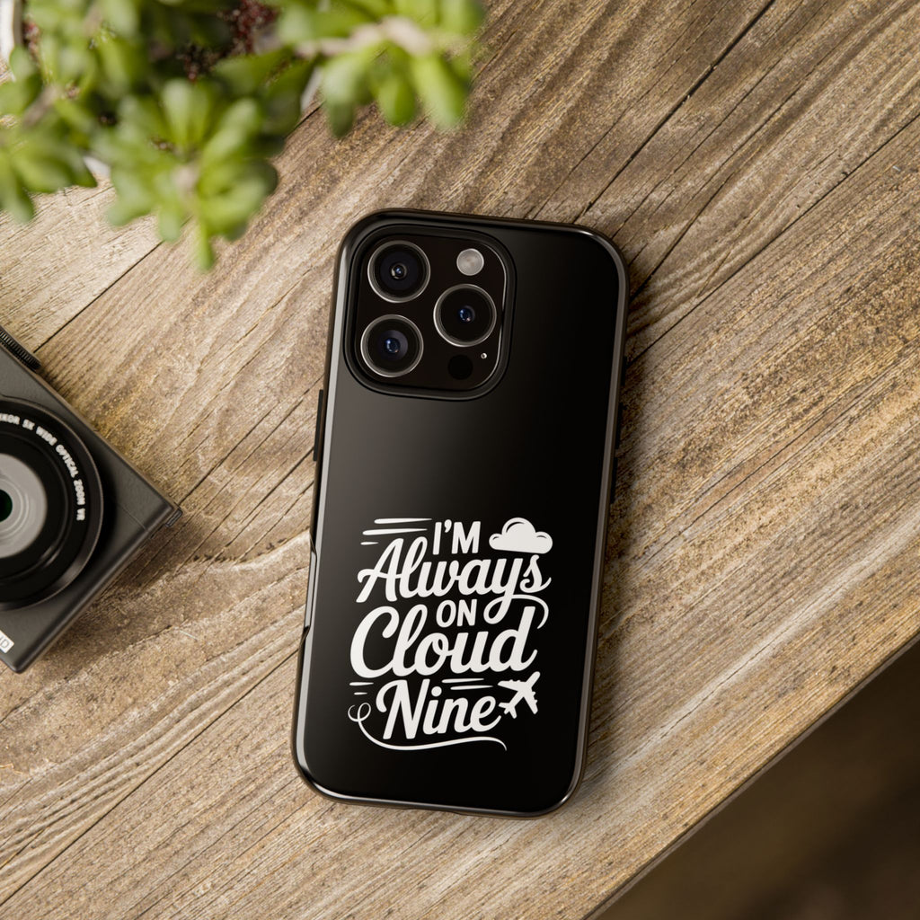 Always on Cloud Nine Phone Case | Cute Phone Cover, Travel Gift, Adventure Accessory, Motivational Case, Gift for Dreamers