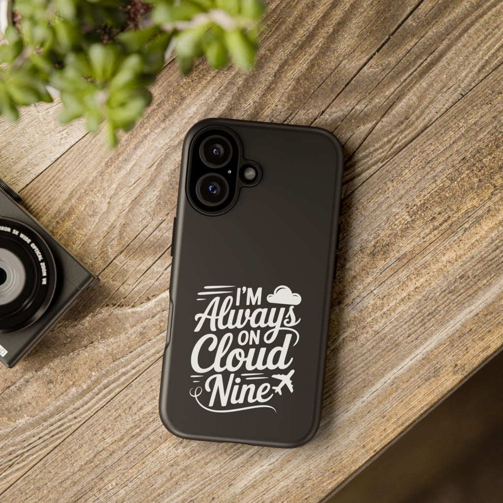 Always on Cloud Nine Phone Case | Cute Phone Cover, Travel Gift, Adventure Accessory, Motivational Case, Gift for Dreamers