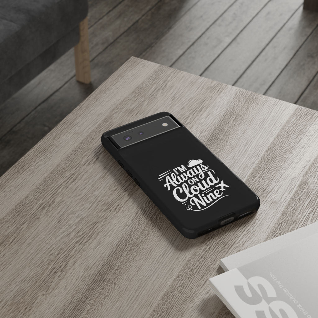 Always on Cloud Nine Phone Case | Cute Phone Cover, Travel Gift, Adventure Accessory, Motivational Case, Gift for Dreamers