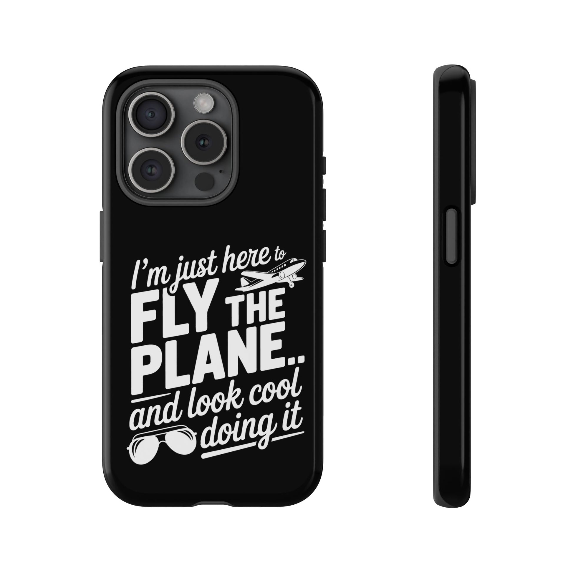 Here to fly planes and lok cool doing it - phone case