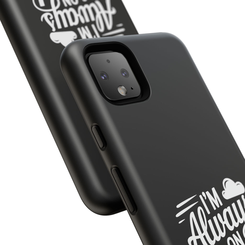 Always on Cloud Nine Phone Case | Cute Phone Cover, Travel Gift, Adventure Accessory, Motivational Case, Gift for Dreamers
