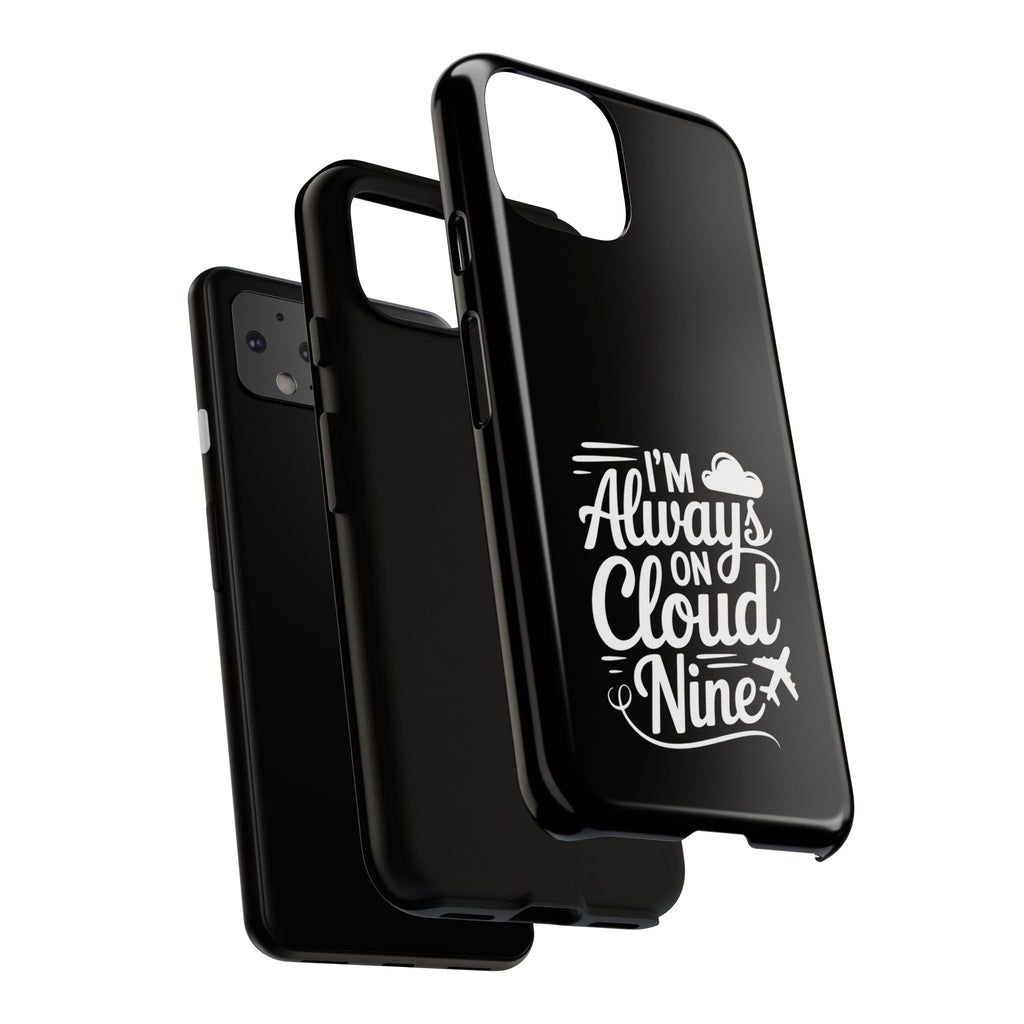Always on Cloud Nine Phone Case | Cute Phone Cover, Travel Gift, Adventure Accessory, Motivational Case, Gift for Dreamers